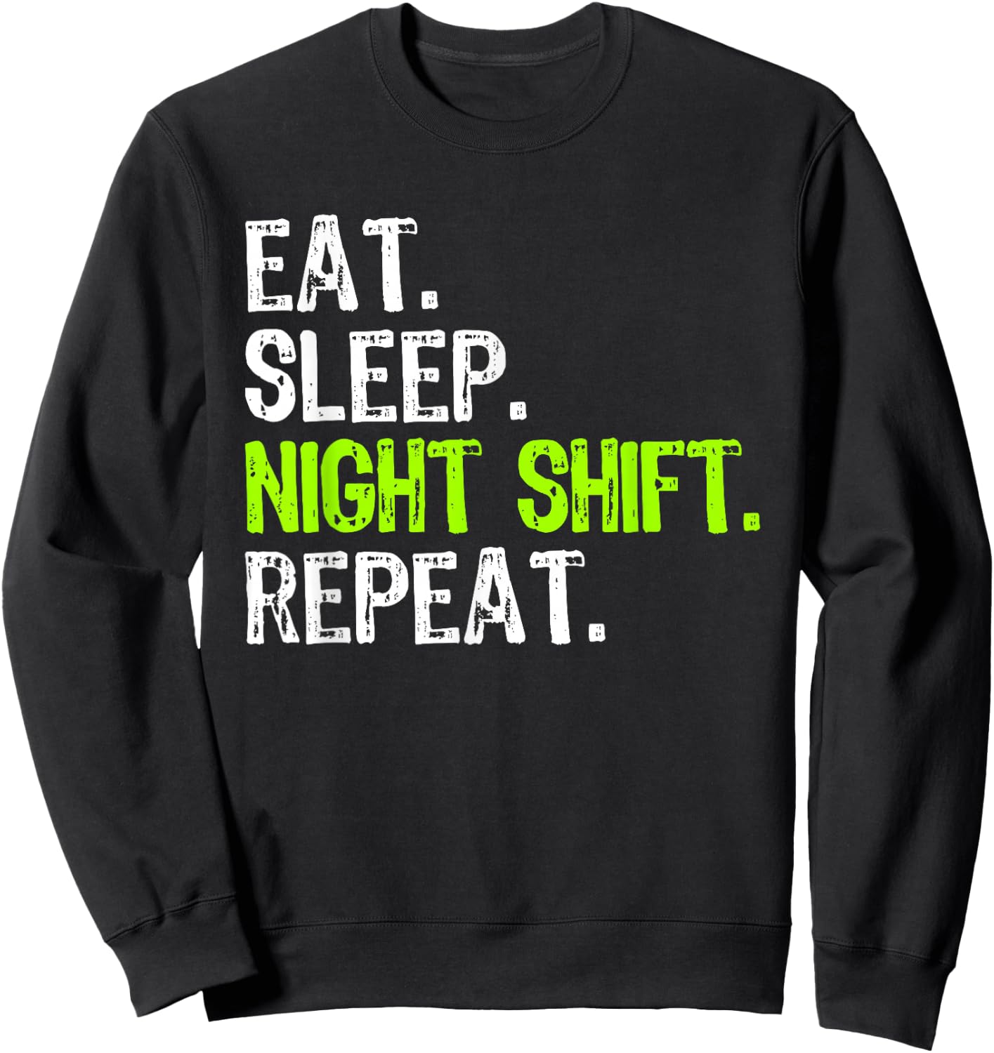 Eat Sleep Night Shift Repeat RN Nurse Funny NightShift Sweatshirt - Sweatshirt | Black