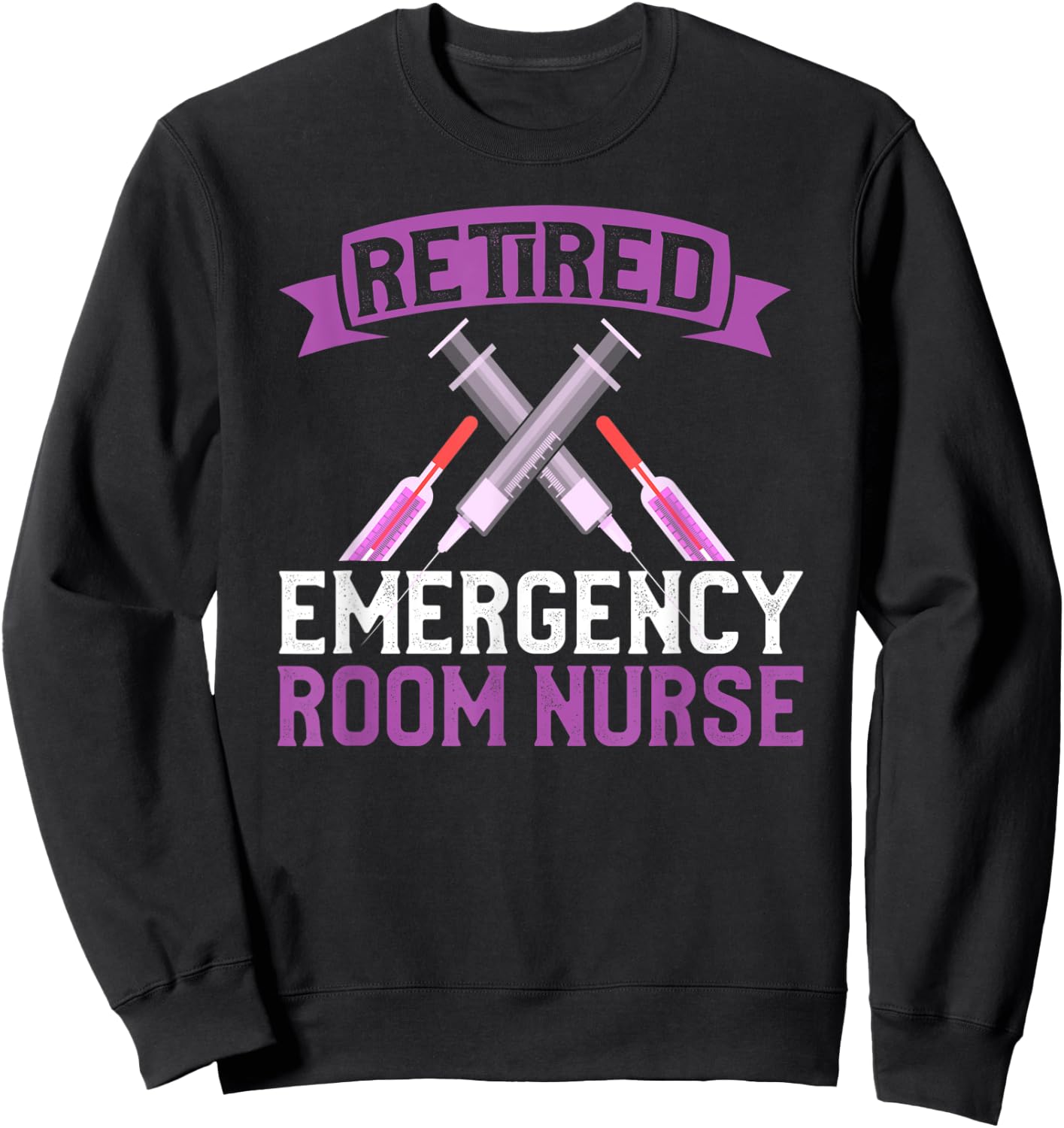 Retired ER Nurse Shirt Emergency Room Nurse Retirement Sweatshirt - Sweatshirt | Black