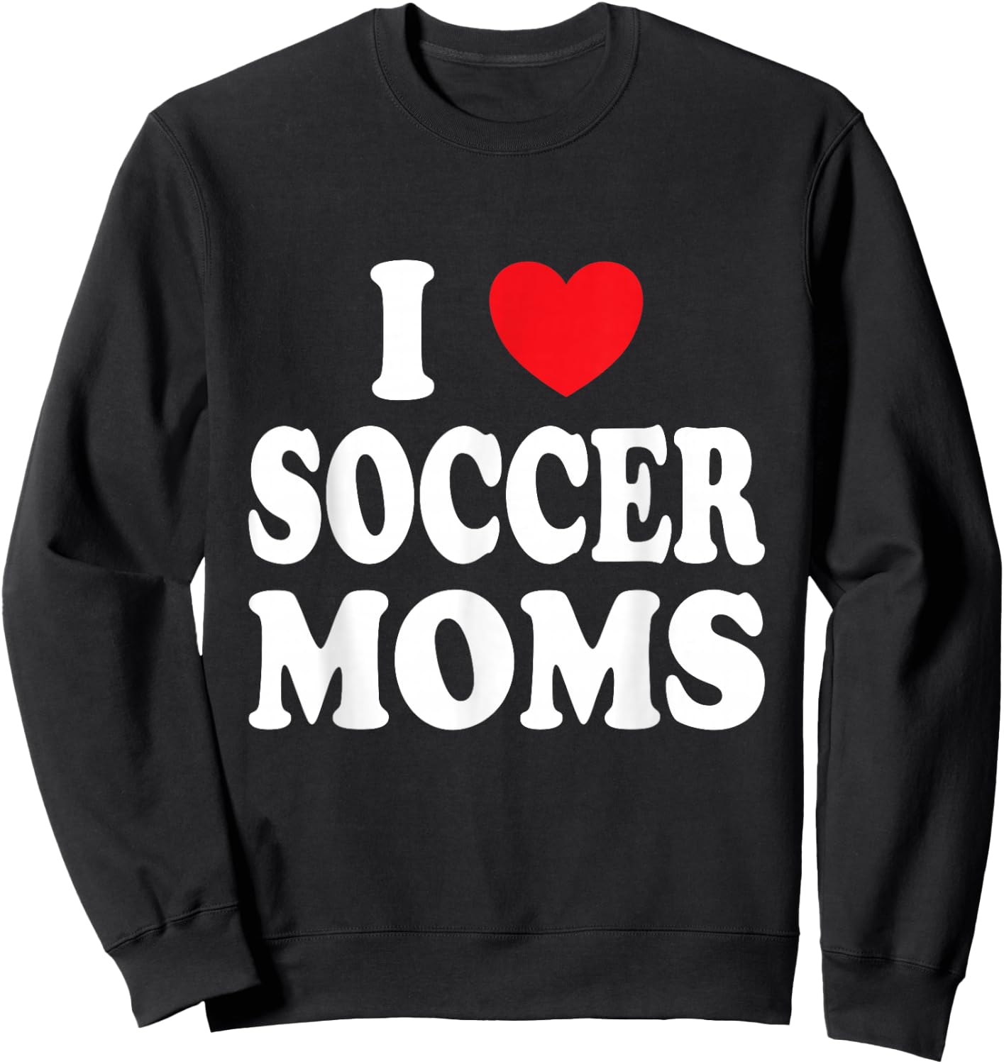 I Heart Soccer Moms Sweatshirt - Sweatshirt | Black