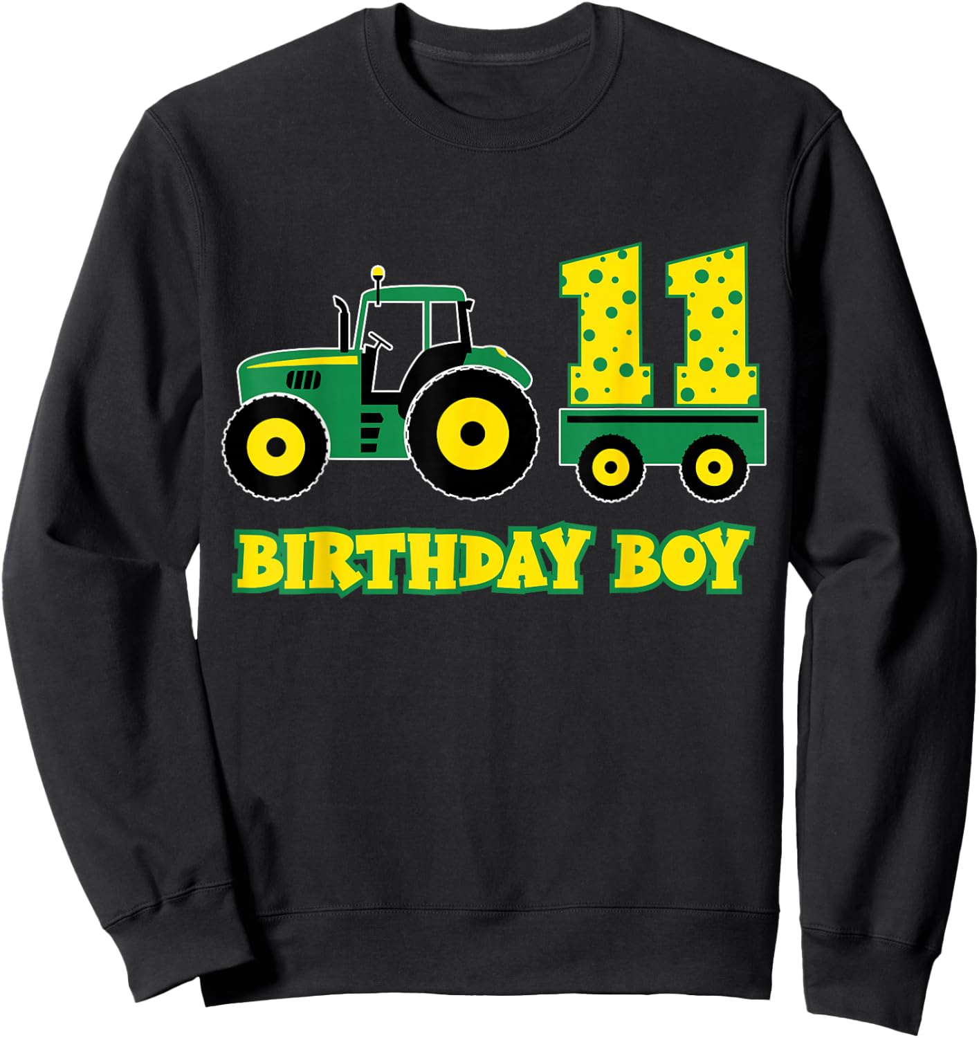 Tractor Truck 11th Birthday Boy Funny 11 Years Old Farm Boys Sweatshirt - Sweatshirt | Black