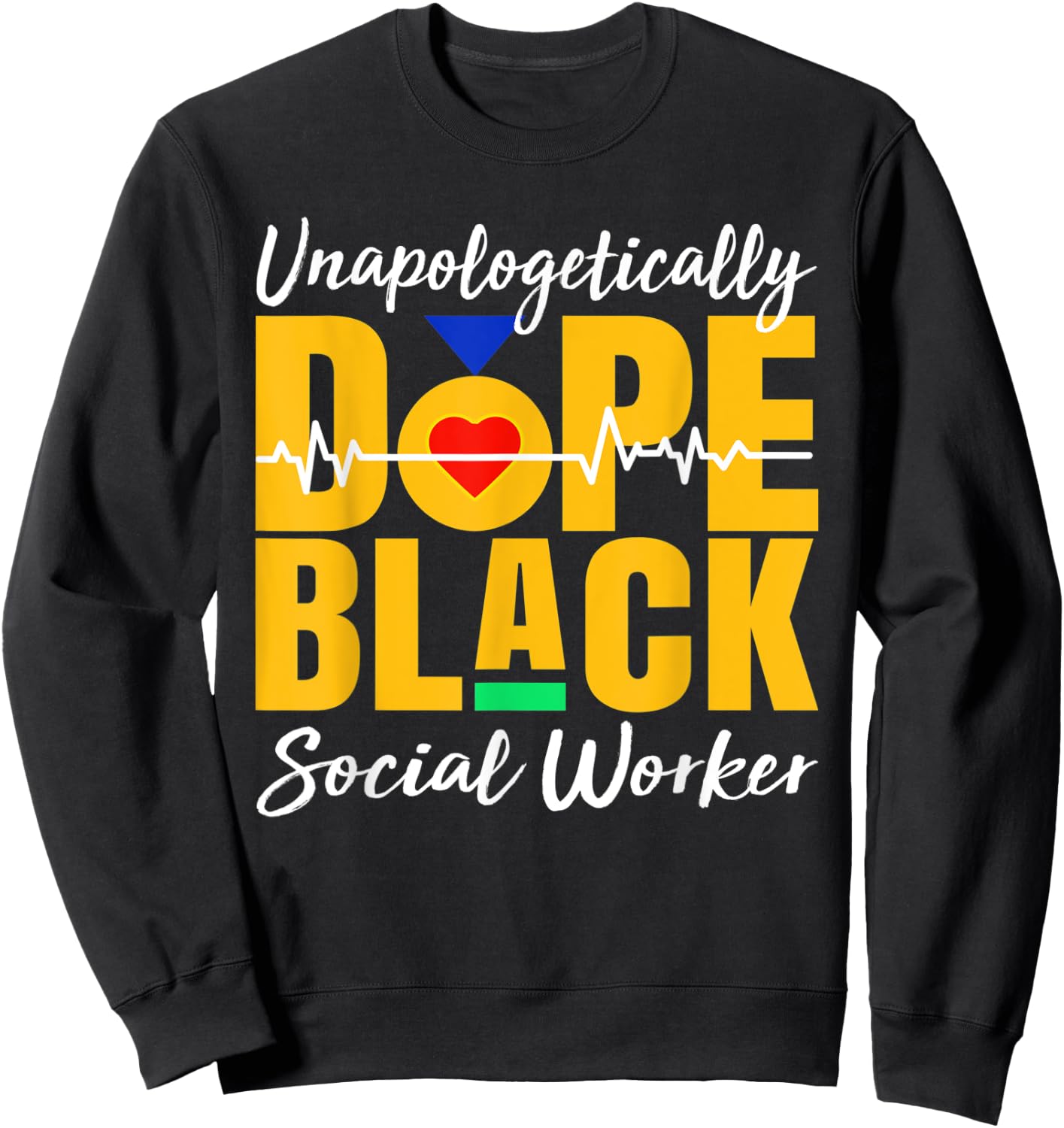 Unapologetically Dope Black Social Worker Juneteenth Sweatshirt - Sweatshirt | Black