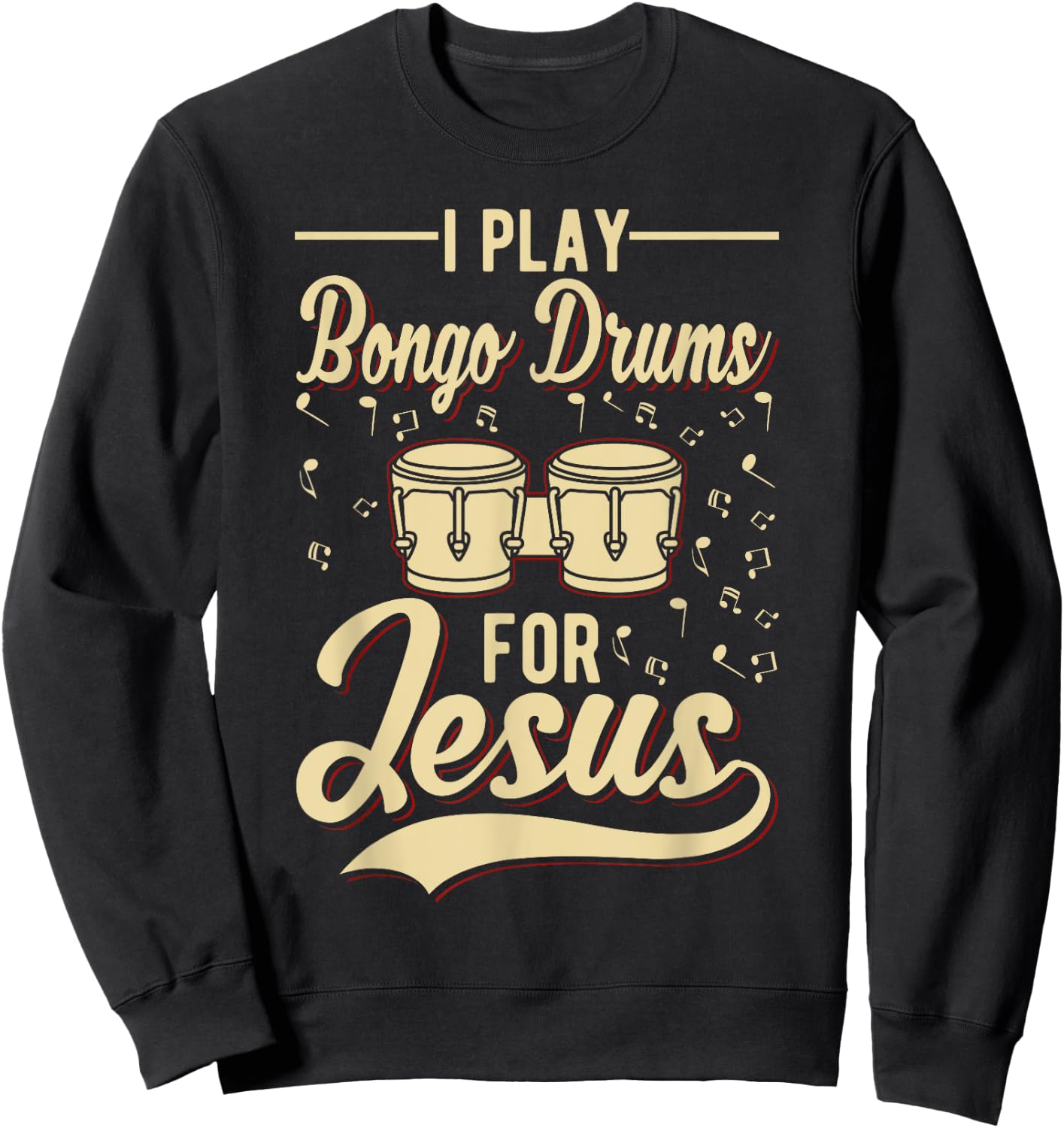 I Play Bongo Drums For Jesus - Christian Sweatshirt - Sweatshirt | Black