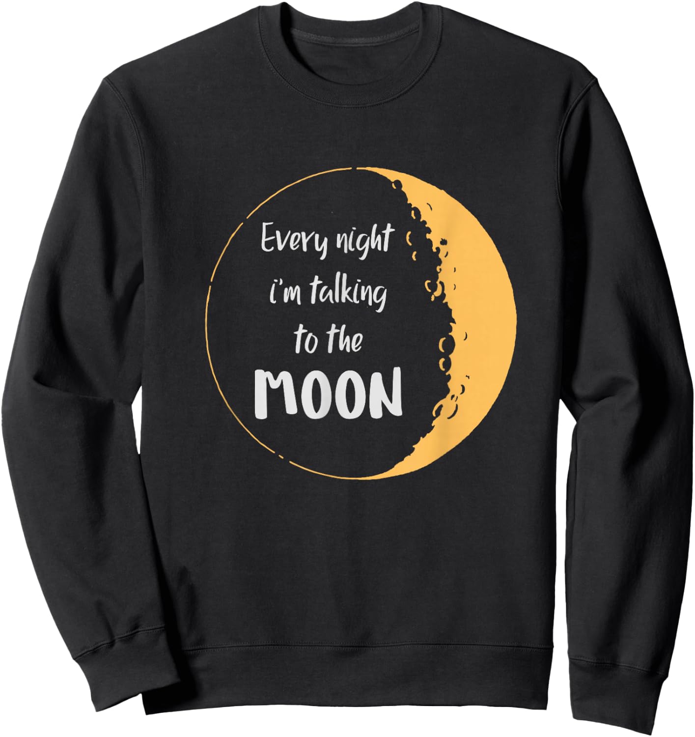 Every Night I’m Talking to The Moon Aesthetic Space Sweatshirt - Sweatshirt | Black