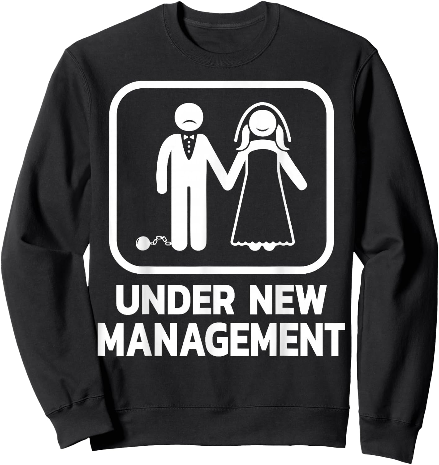 Under New Management Bachelor Party Stag Groom Funny Wedding Sweatshirt - Sweatshirt | Black
