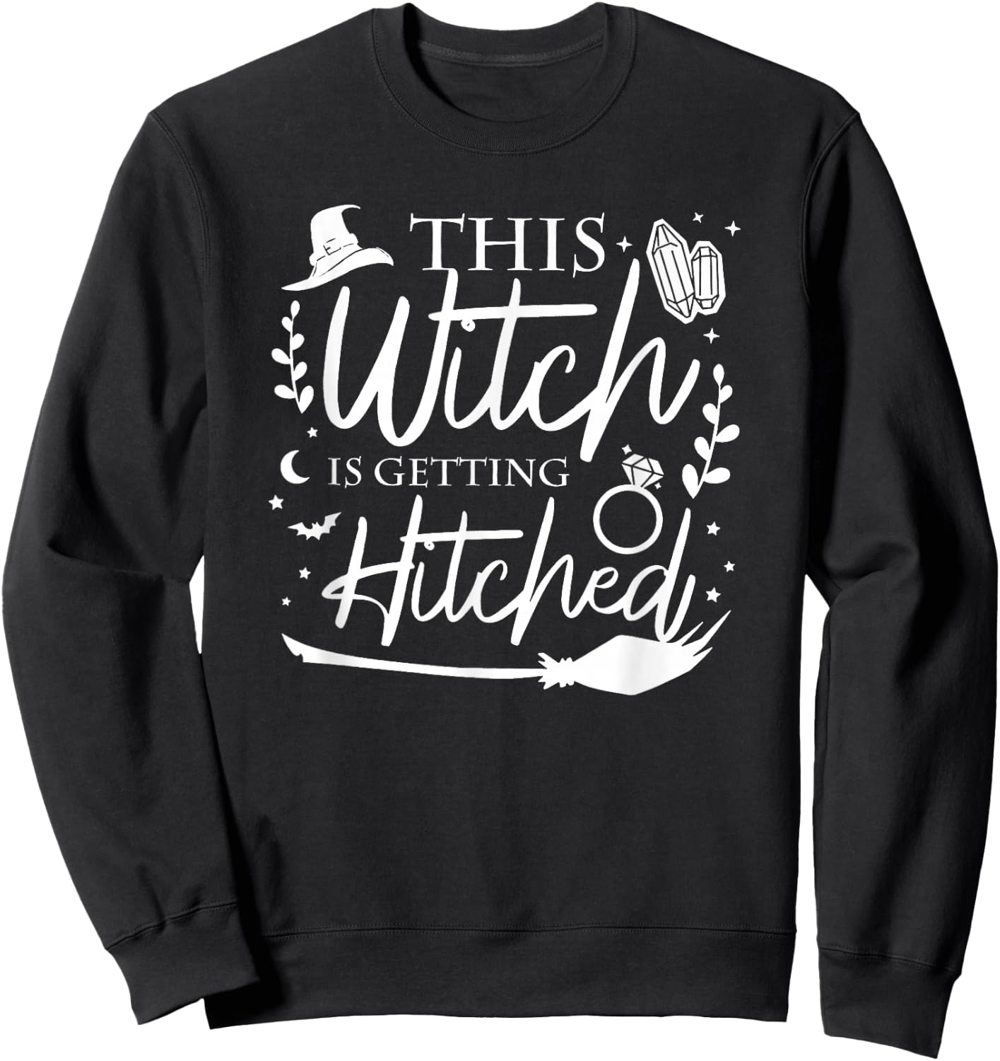 This Witch is Getting Hitched Brides Witches Witchy Bridal Sweatshirt - Sweatshirt | Black