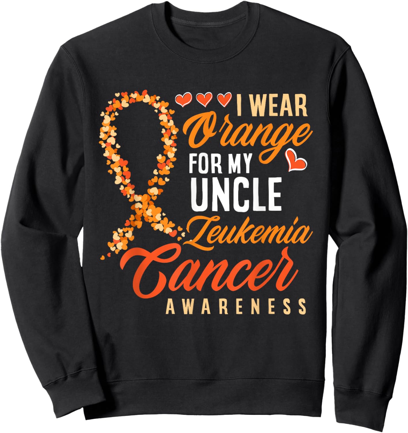 I Wear Orange For My Uncle Leukemia Cancer Awareness Sweatshirt - Sweatshirt | Black