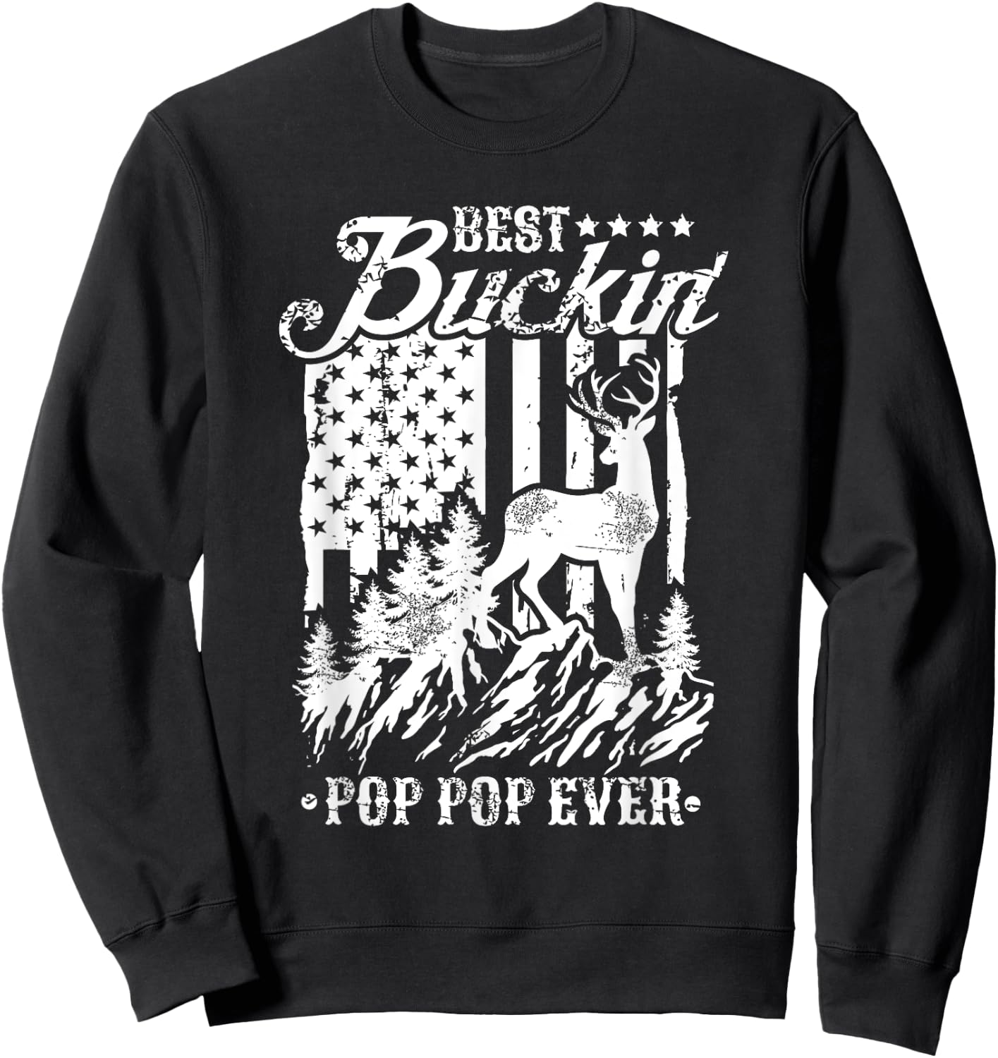 Best Buckin Pop Pop Ever Shirt Deer Hunting American Flag Sweatshirt - Sweatshirt | Black