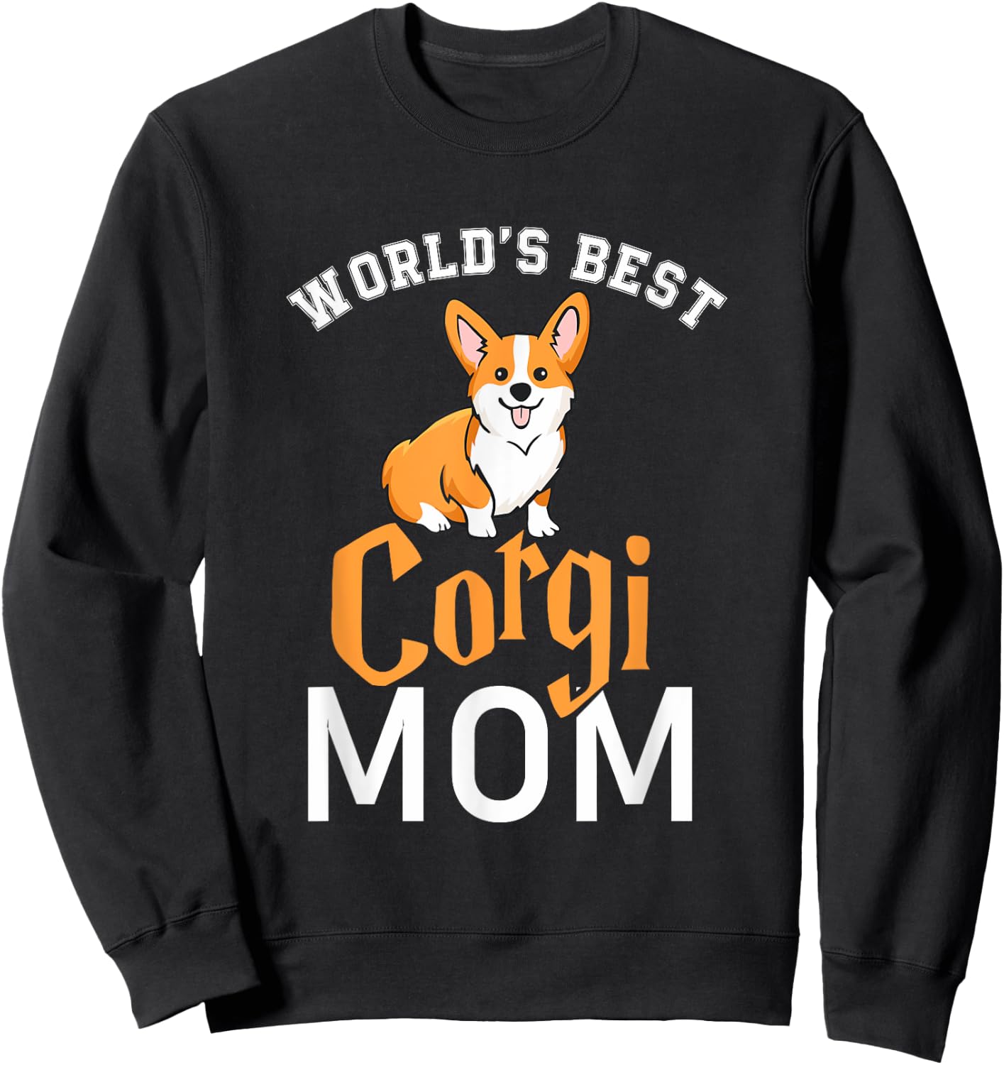 World's Best Corgi Mom Dog Gifts, Best Dog Mom Ever Men Women Girls Kids Sweatshirt - Sweatshirt | Black