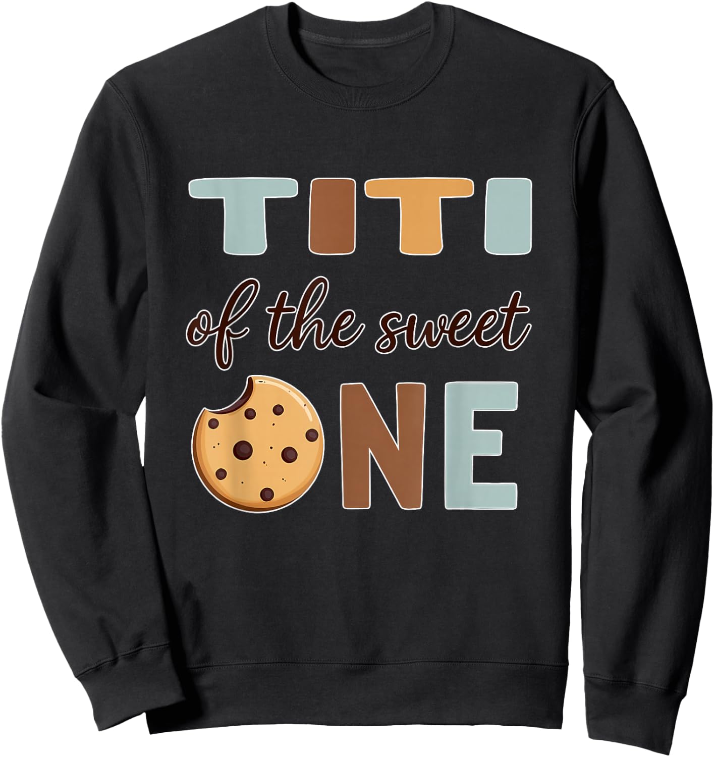 1st Birthday Cookie Aunt Titi of The Sweet One Sweatshirt - Sweatshirt | Black