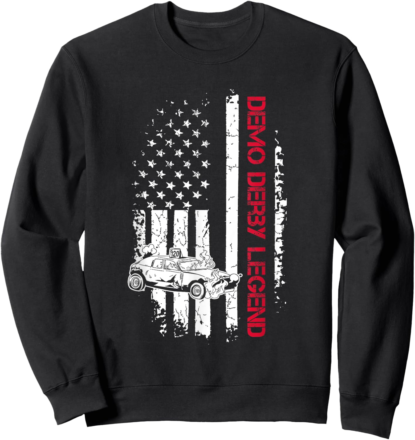 4th of July Quote for a Patriotic Demolition Derby Racer Women Men Sweatshirt - Sweatshirt | Black