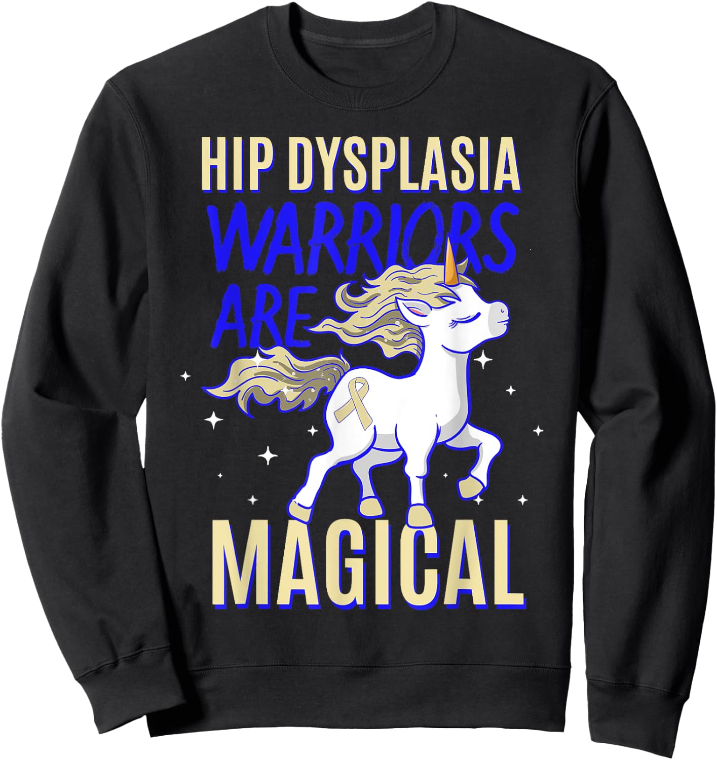 Hip Dysplasia Warrior Awareness Unicorn Lover DDH Supporter Sweatshirt - Sweatshirt | Black