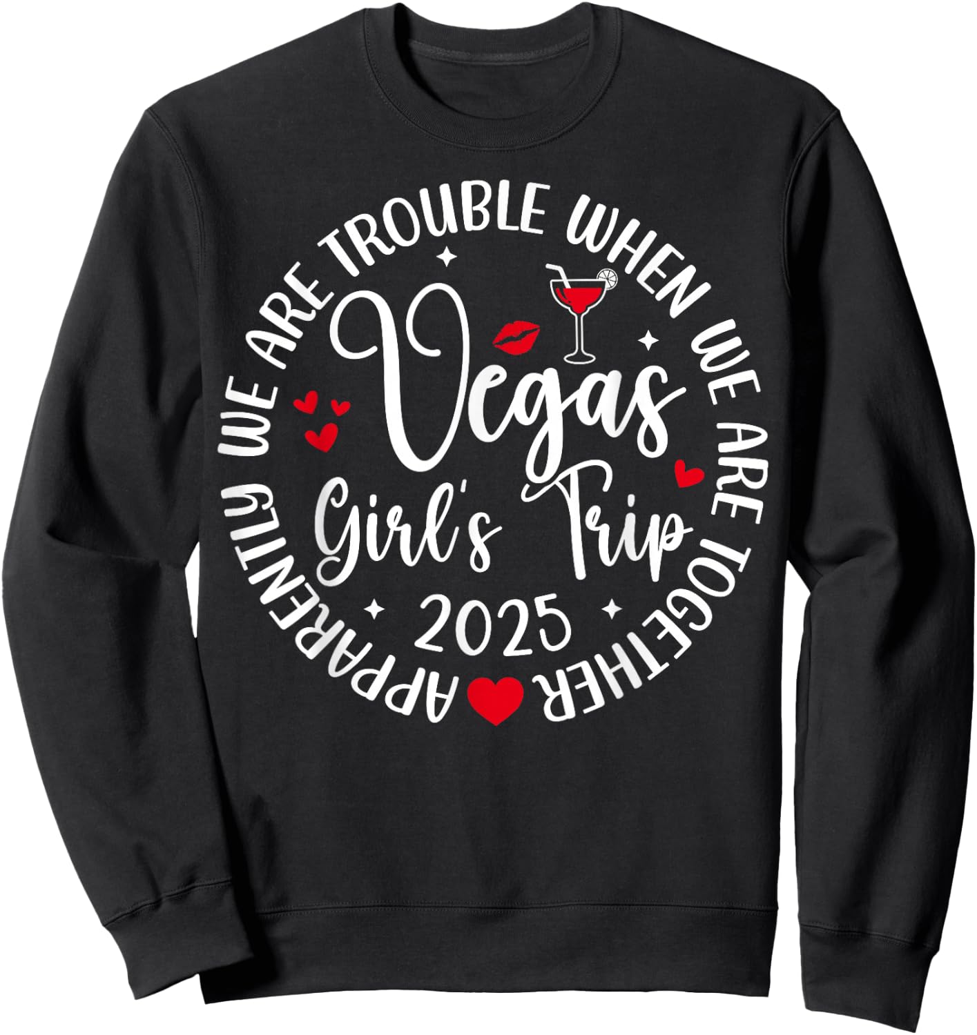 Vegas Girls Trip 2025 Crew We're Trouble When We're Together Sweatshirt - Sweatshirt | Black