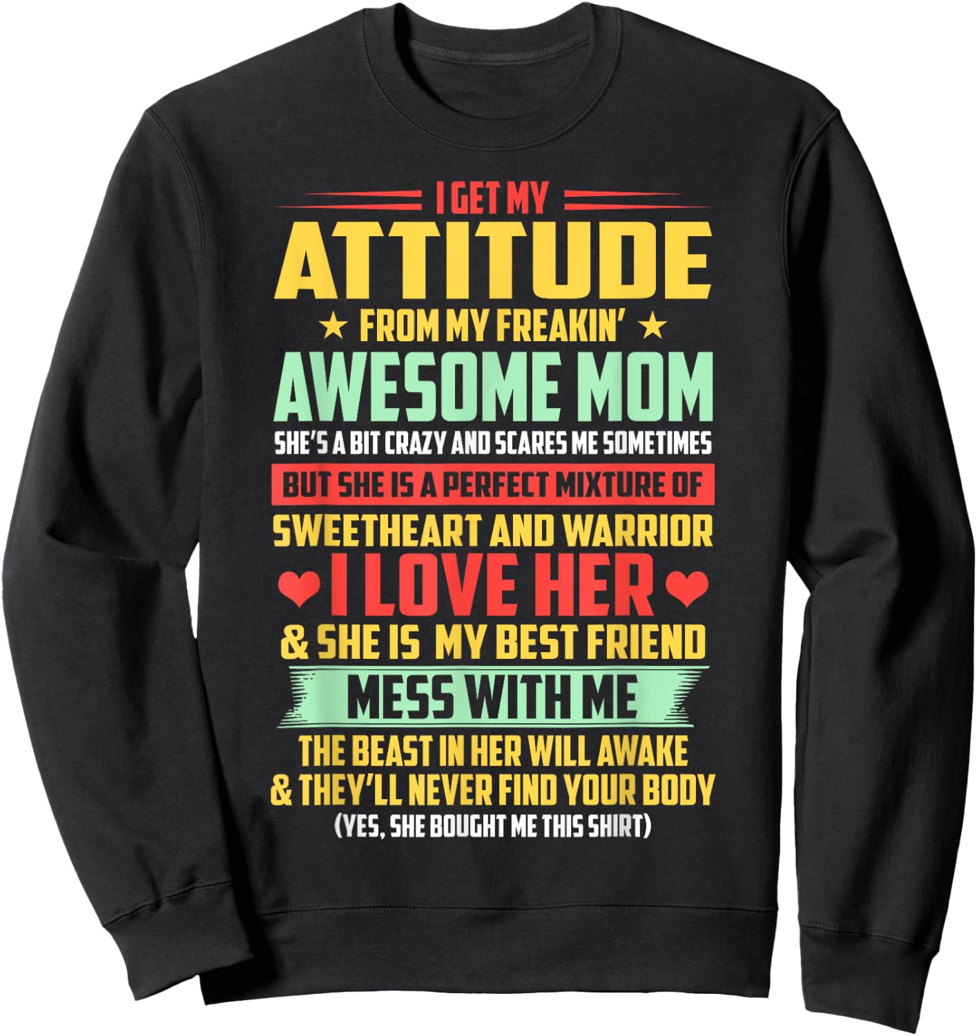 I Get My Attitude From My Awesome Mom Yes She Bought Me This Sweatshirt - Sweatshirt | Black