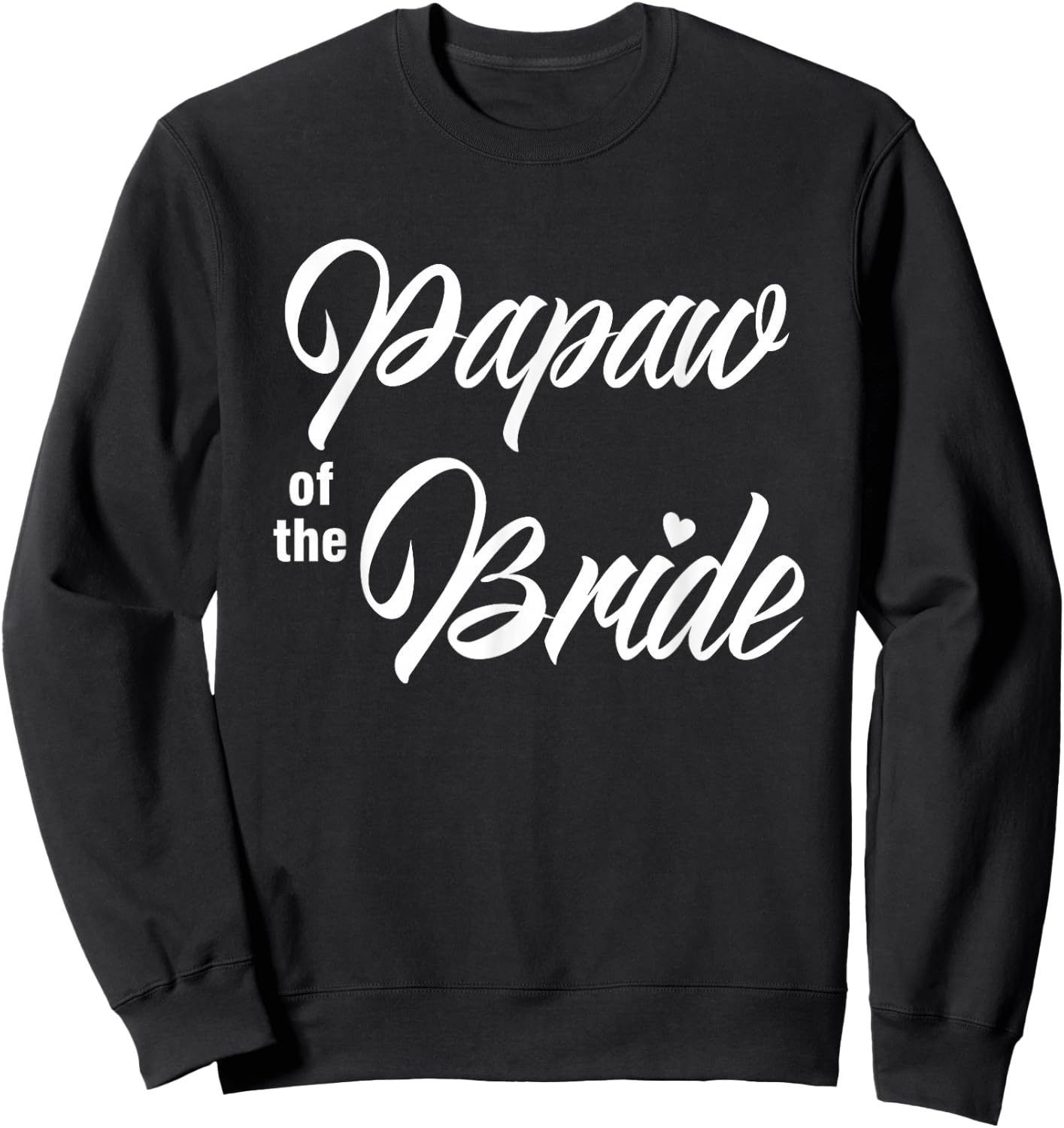 Papaw Of Bride Wedding Party Funny Matching Bridal Party Sweatshirt - Sweatshirt | Black