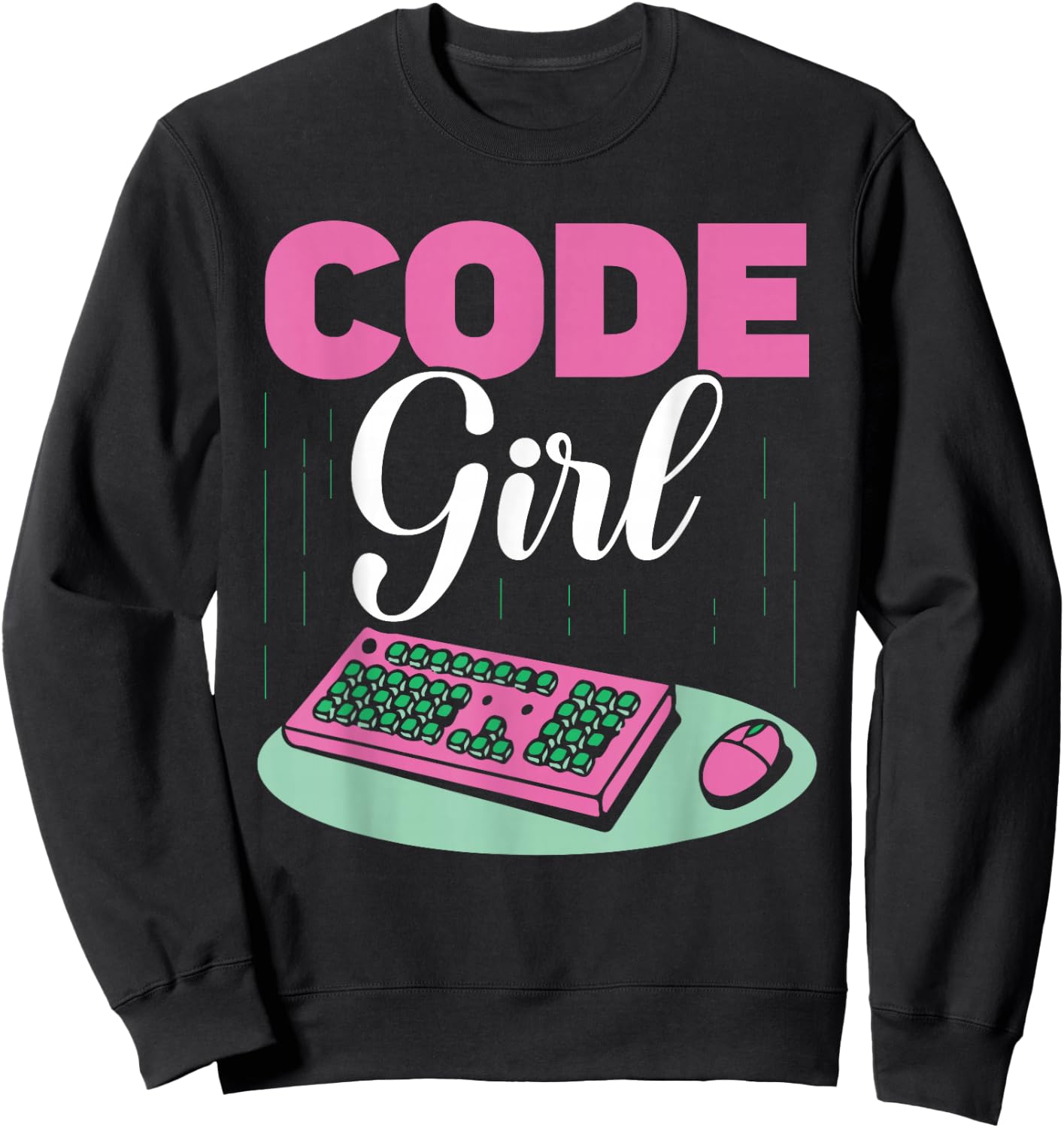 Code Girl Programmer Coder Coding Sayings Sweatshirt - Sweatshirt | Black