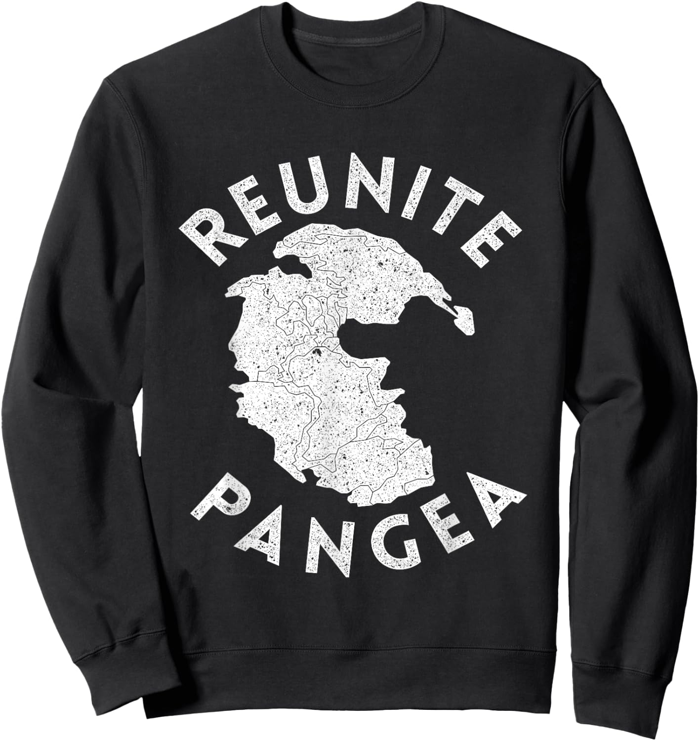 Geography Reunite Pangea Geologist Gift Geology Sweatshirt - Sweatshirt | Black