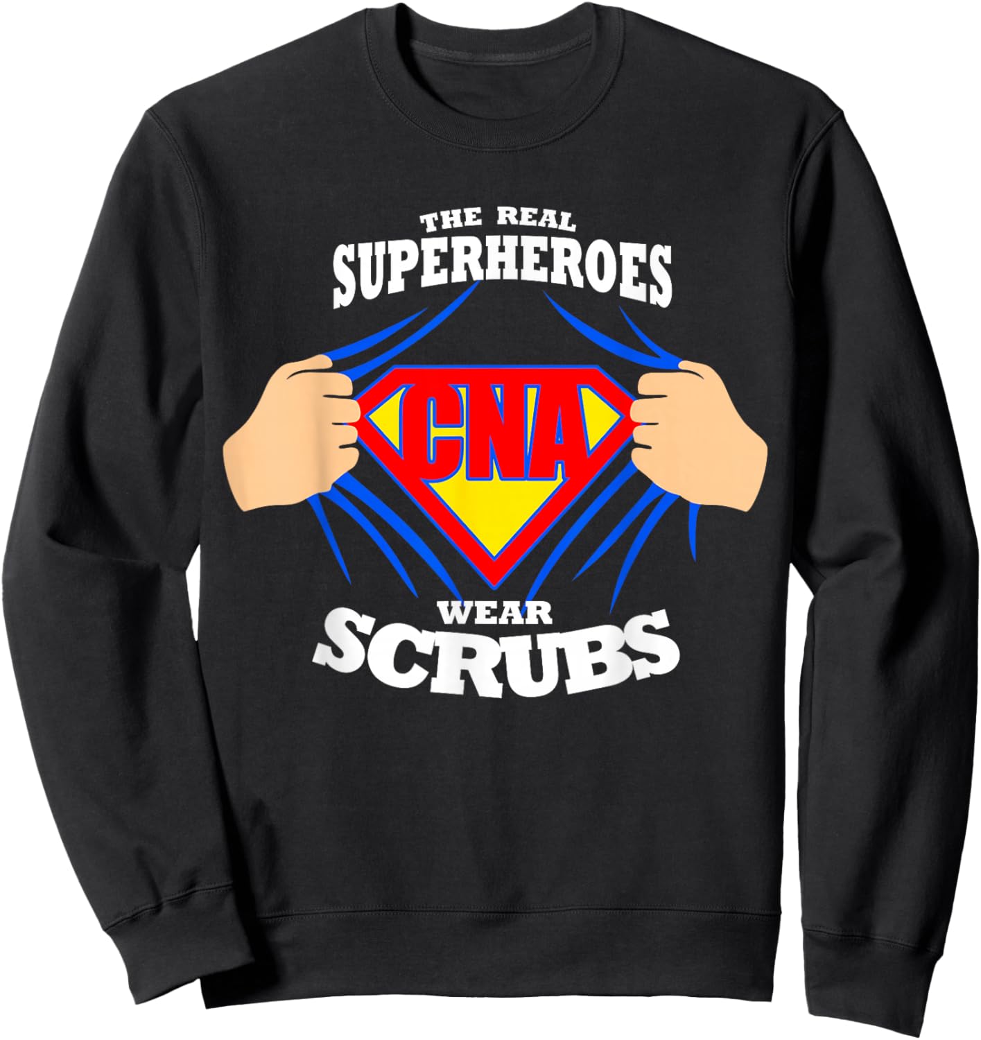 Nurse The Real Superheroes Wear Scrubs CNA Nurse Sweatshirt - Sweatshirt | Black