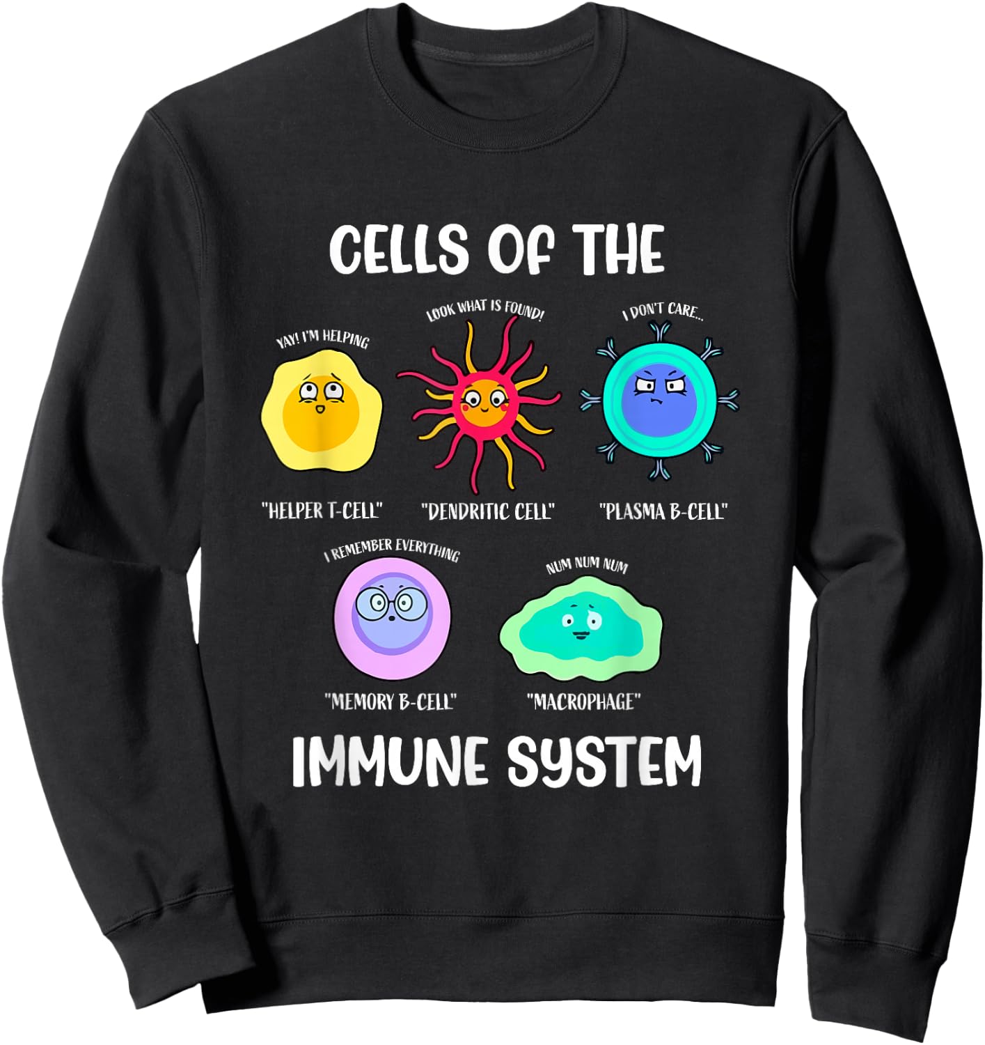 Immunologist, Immune System, Cells Biology, Cell Science Fun Sweatshirt - Sweatshirt | Black
