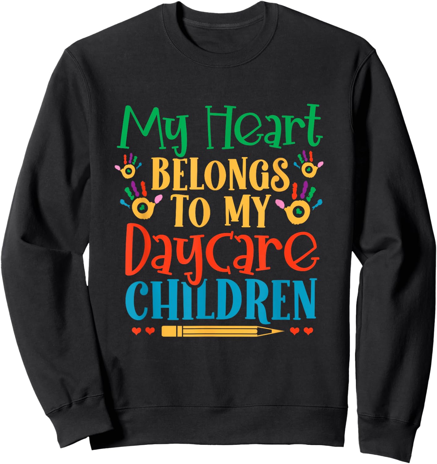 Daycare Children Childcare Provider Teacher PreK Nursery Sweatshirt - Sweatshirt | Black