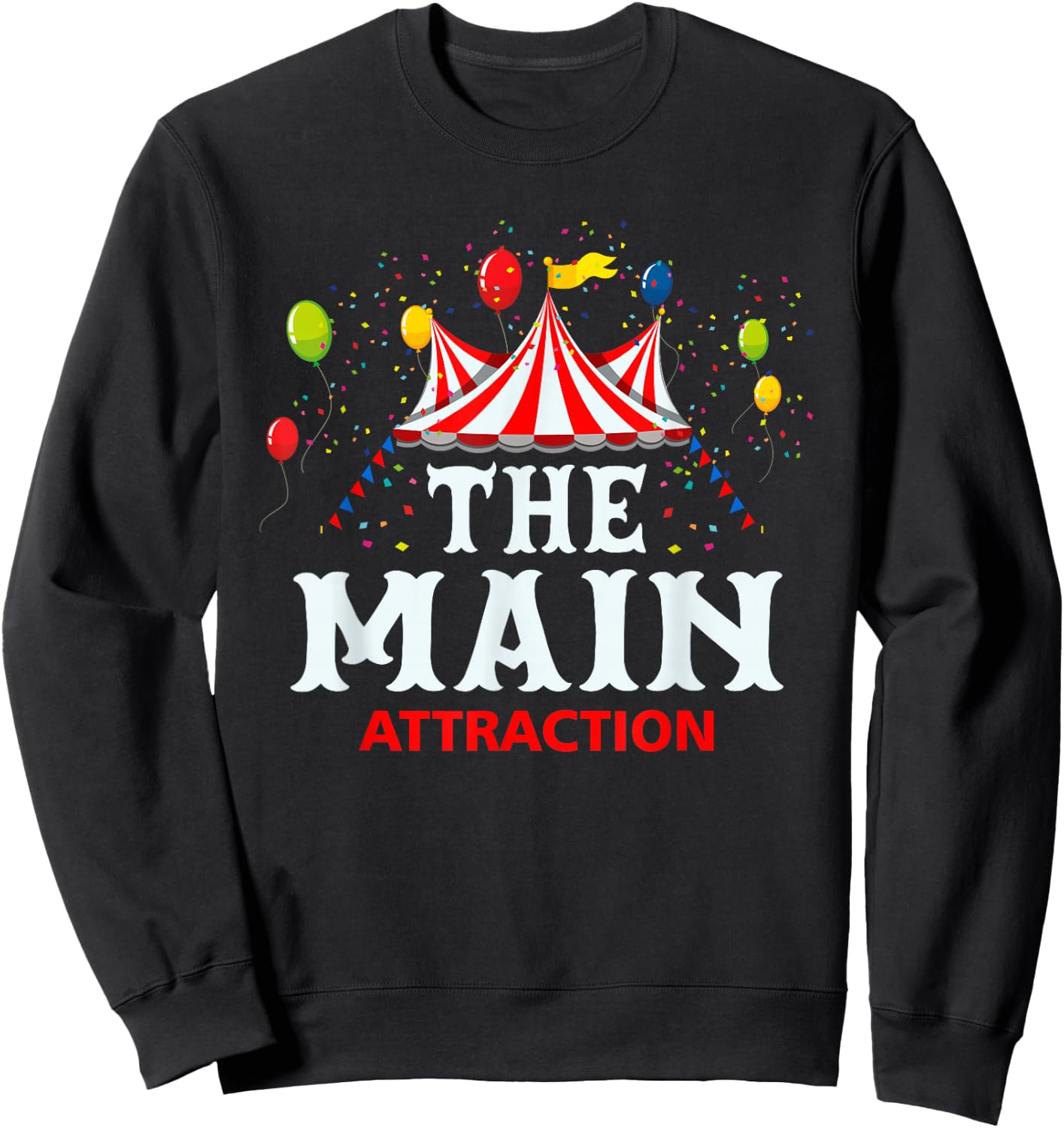 The-Main Attraction Circus Carnival Children Birthday Party Sweatshirt - Sweatshirt | Black