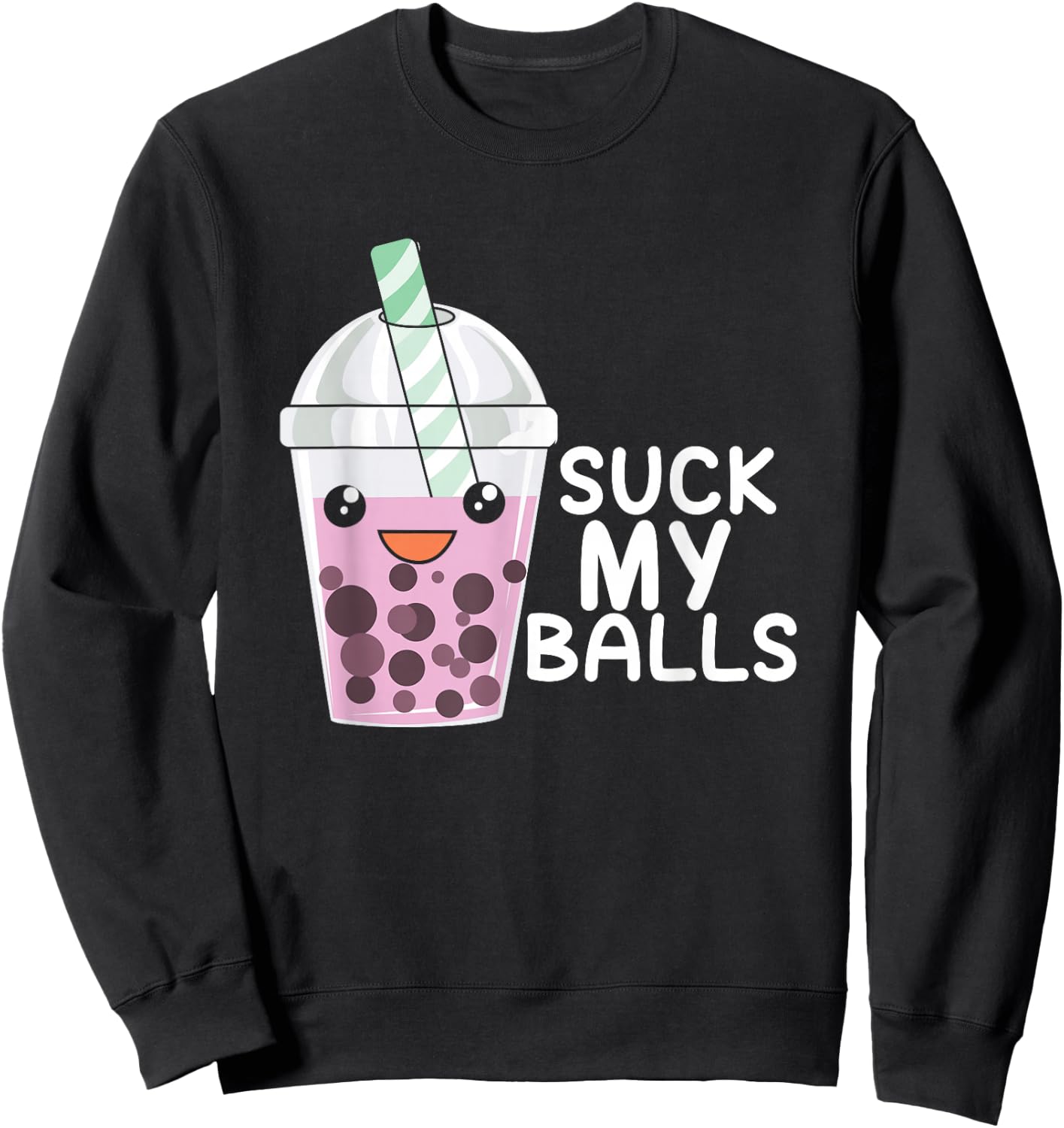 Boba Tea I Suck My Balls I Bubble-Tea & Gift Sweatshirt - Sweatshirt | Black
