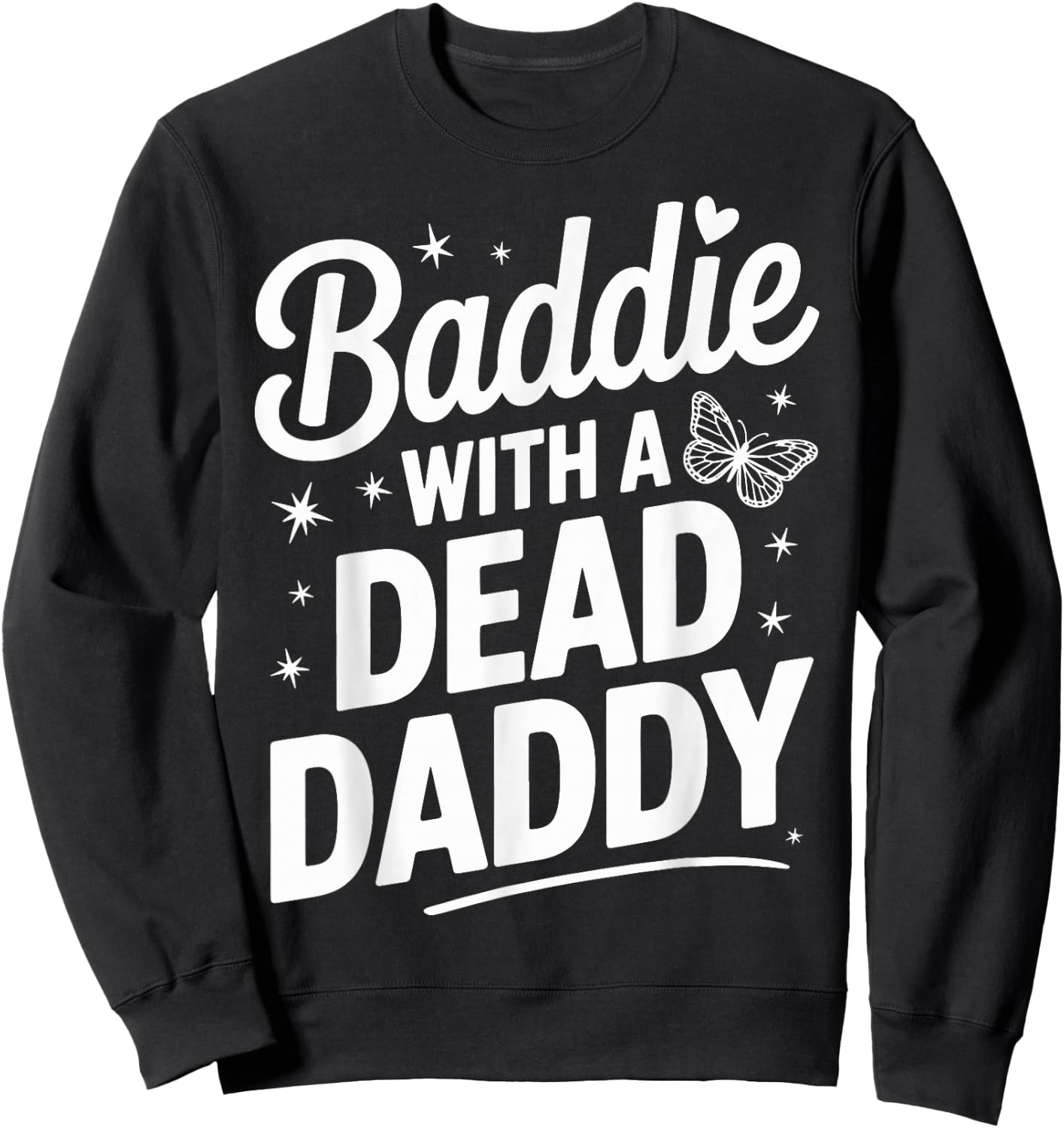 Baddie With A Dead Daddy Sweatshirt - Sweatshirt | Black