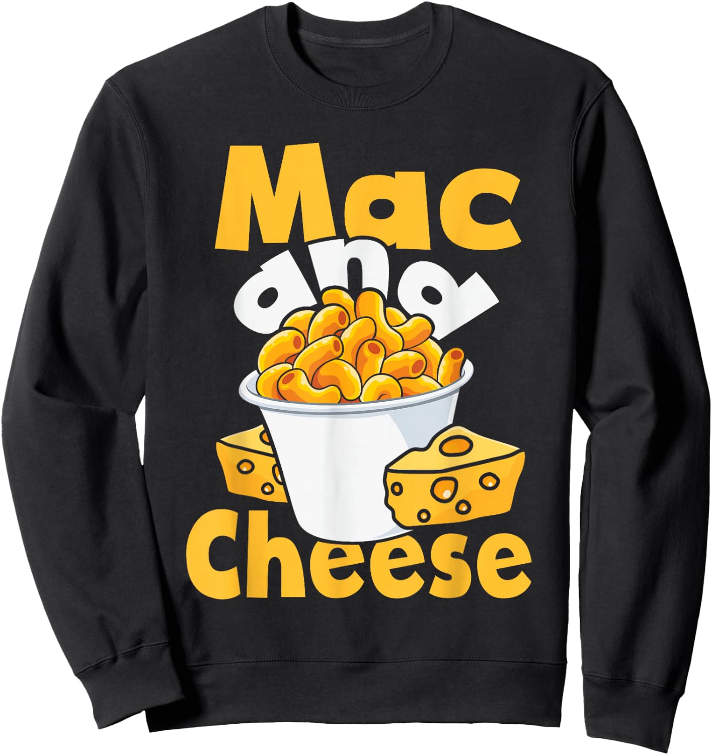 Mac and Cheese - Food Lover Foodie Cheesy Macaroni Noodle Sweatshirt - Sweatshirt | Black