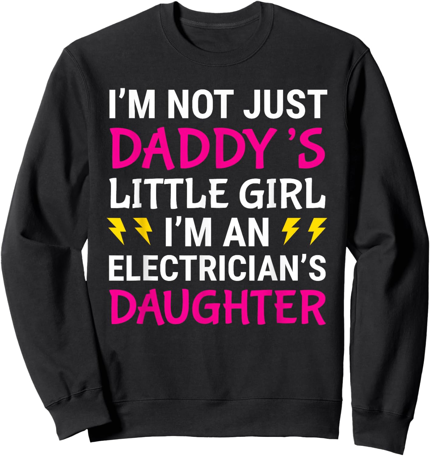 Cute Electrician's Daughter Daddy's Little Girl Gift Sweatshirt - Sweatshirt | Black