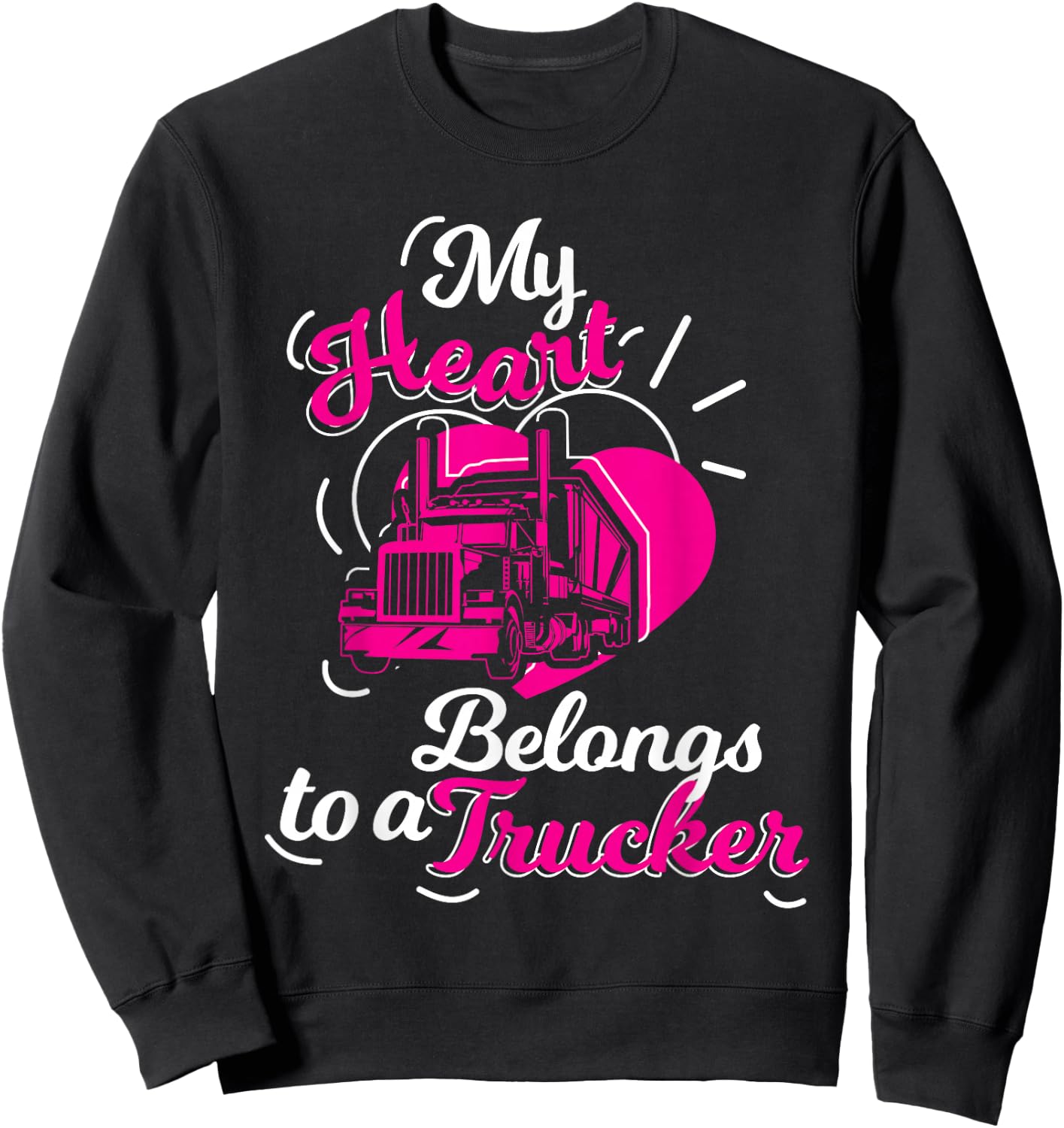 My Heart Belongs To A Trucker Truck Drivers Girl Gift Sweatshirt - Sweatshirt | Black