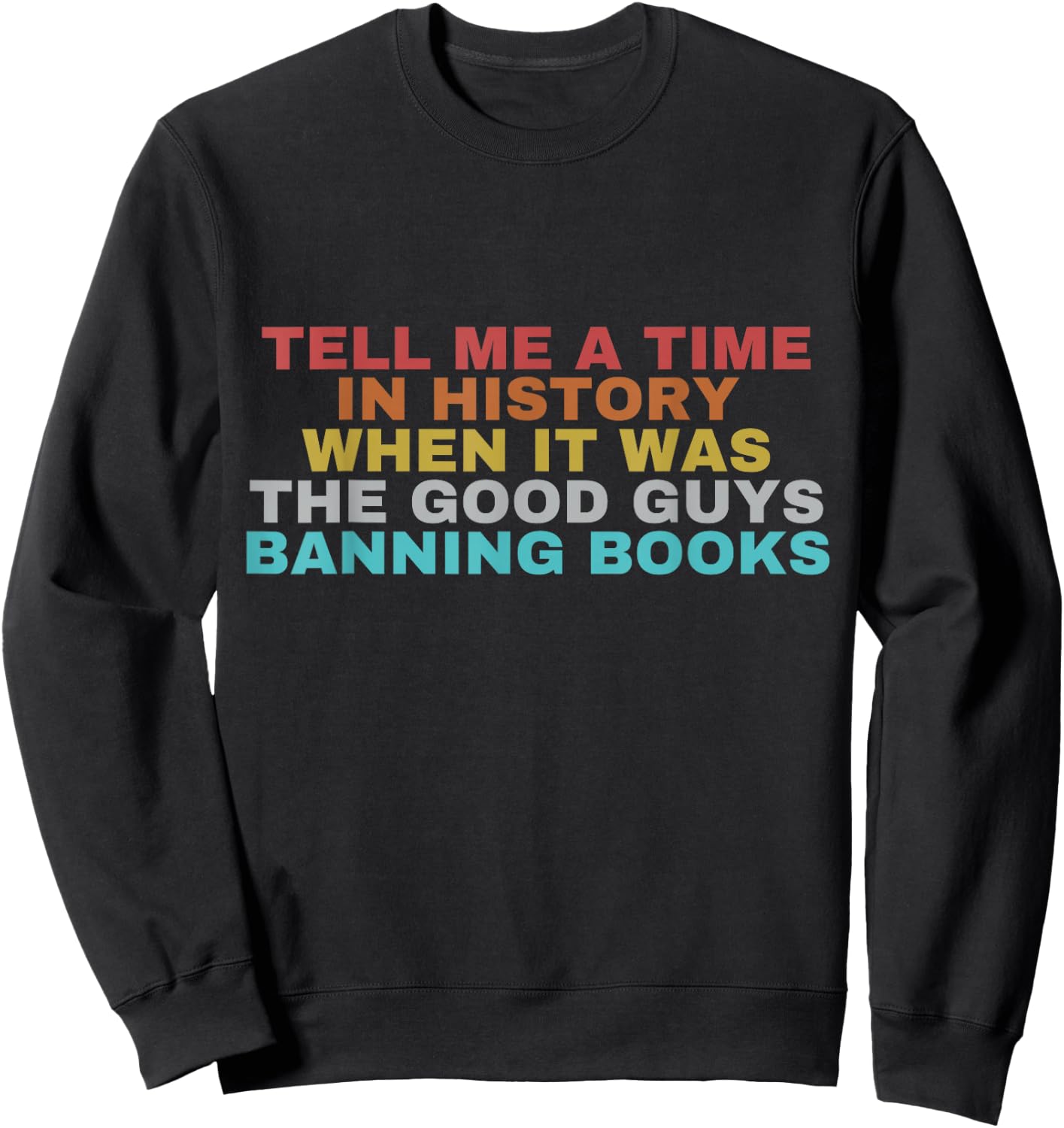 Classic Tell Me A Time In History Sweatshirt - Sweatshirt | Black