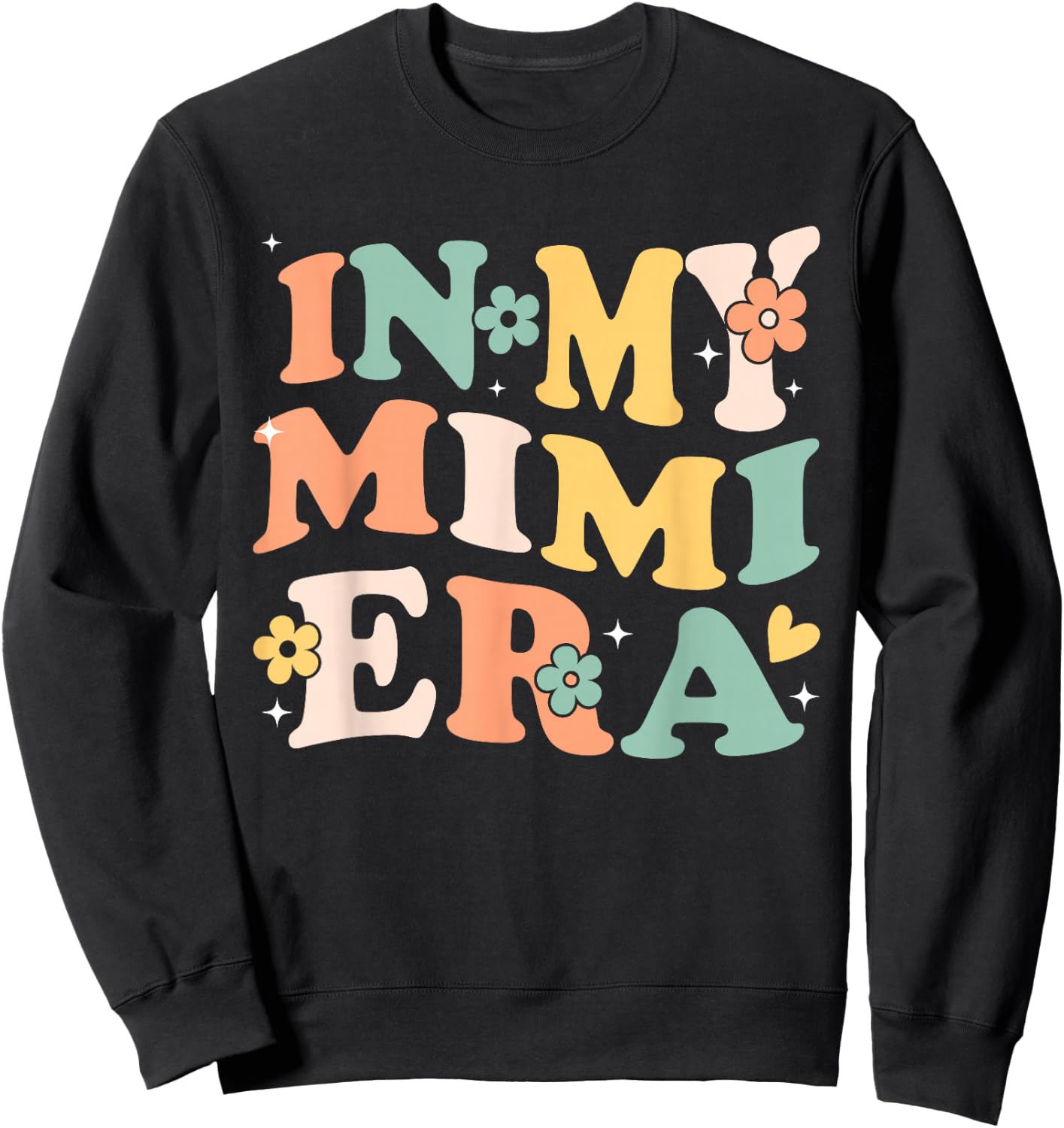 In My Mimi Era Funny Sarcastic Groovy Retro Mothers Day Sweatshirt - Sweatshirt | Black