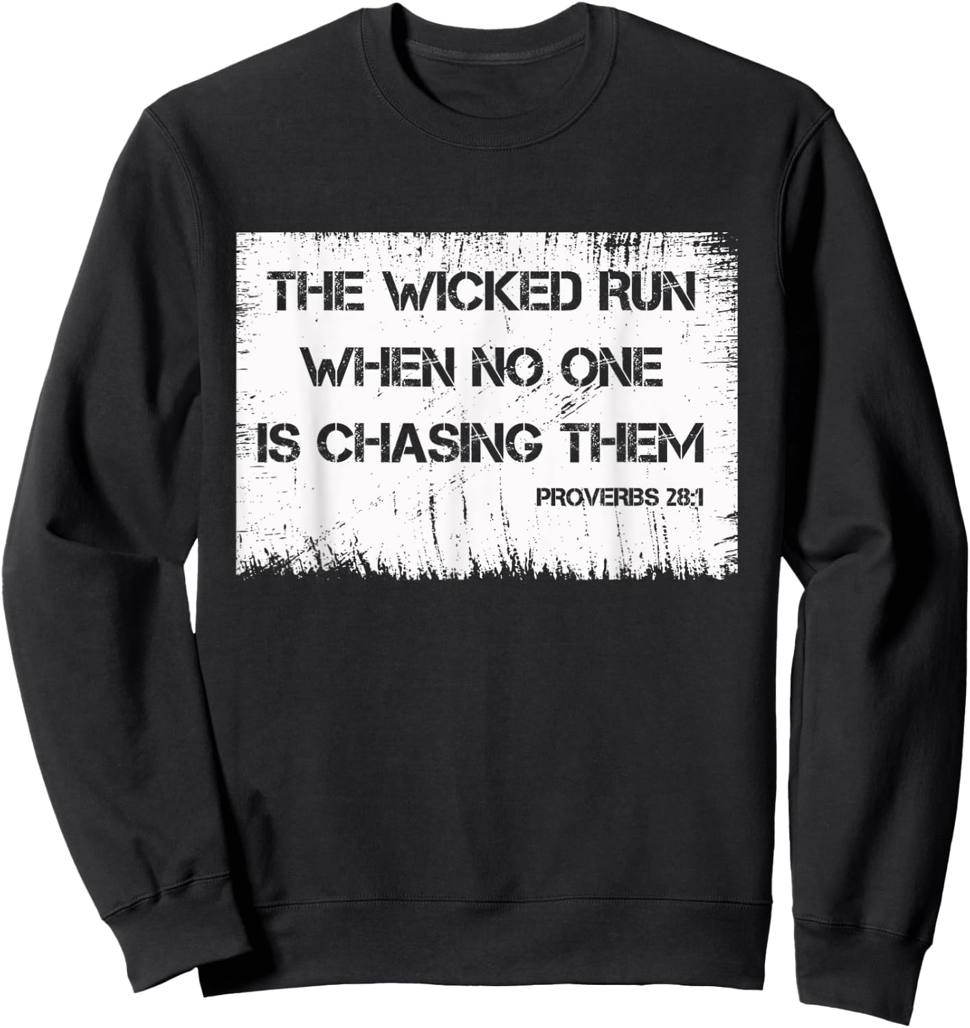 Runner - The Wicked Run When No One Is Chasing Them Proverbs Sweatshirt - Sweatshirt | Black