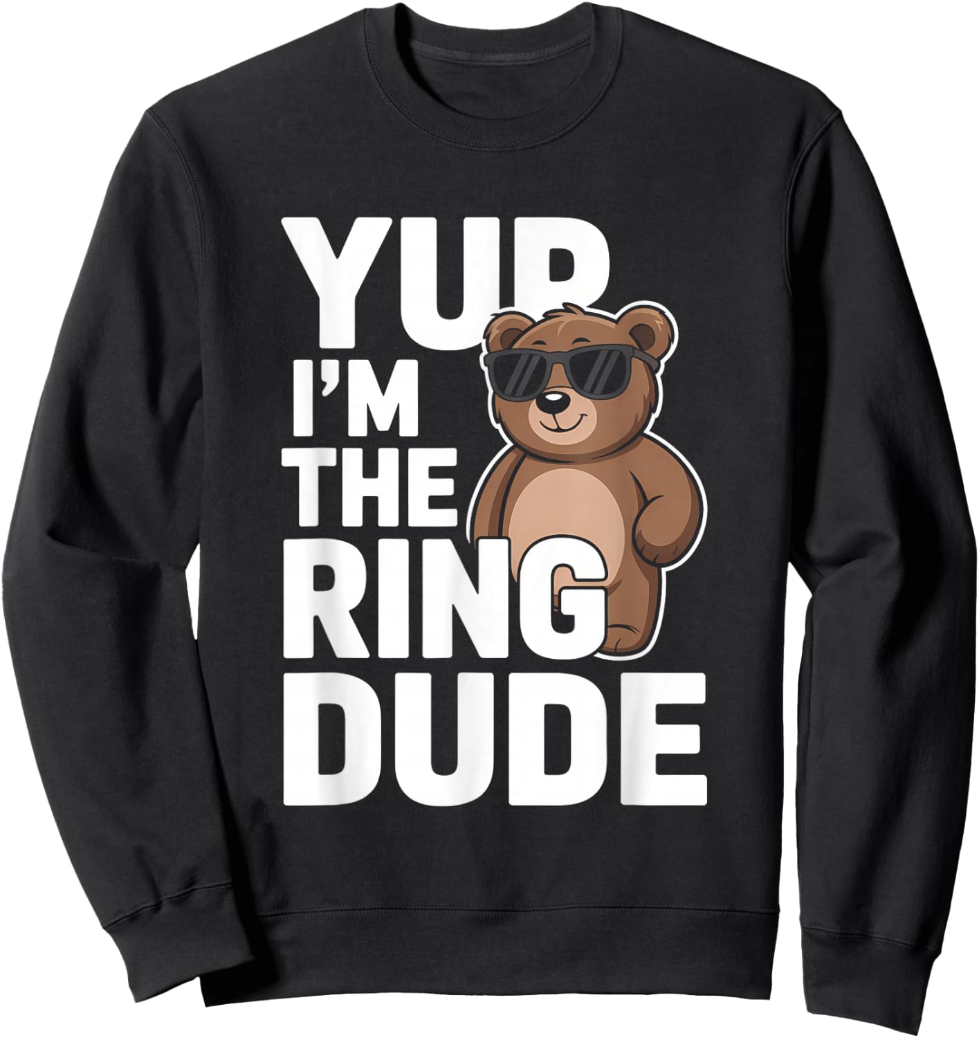 Yup I'm The Ring Dude Bear Ring Bearer Wedding Little Boys Sweatshirt - Sweatshirt | Black
