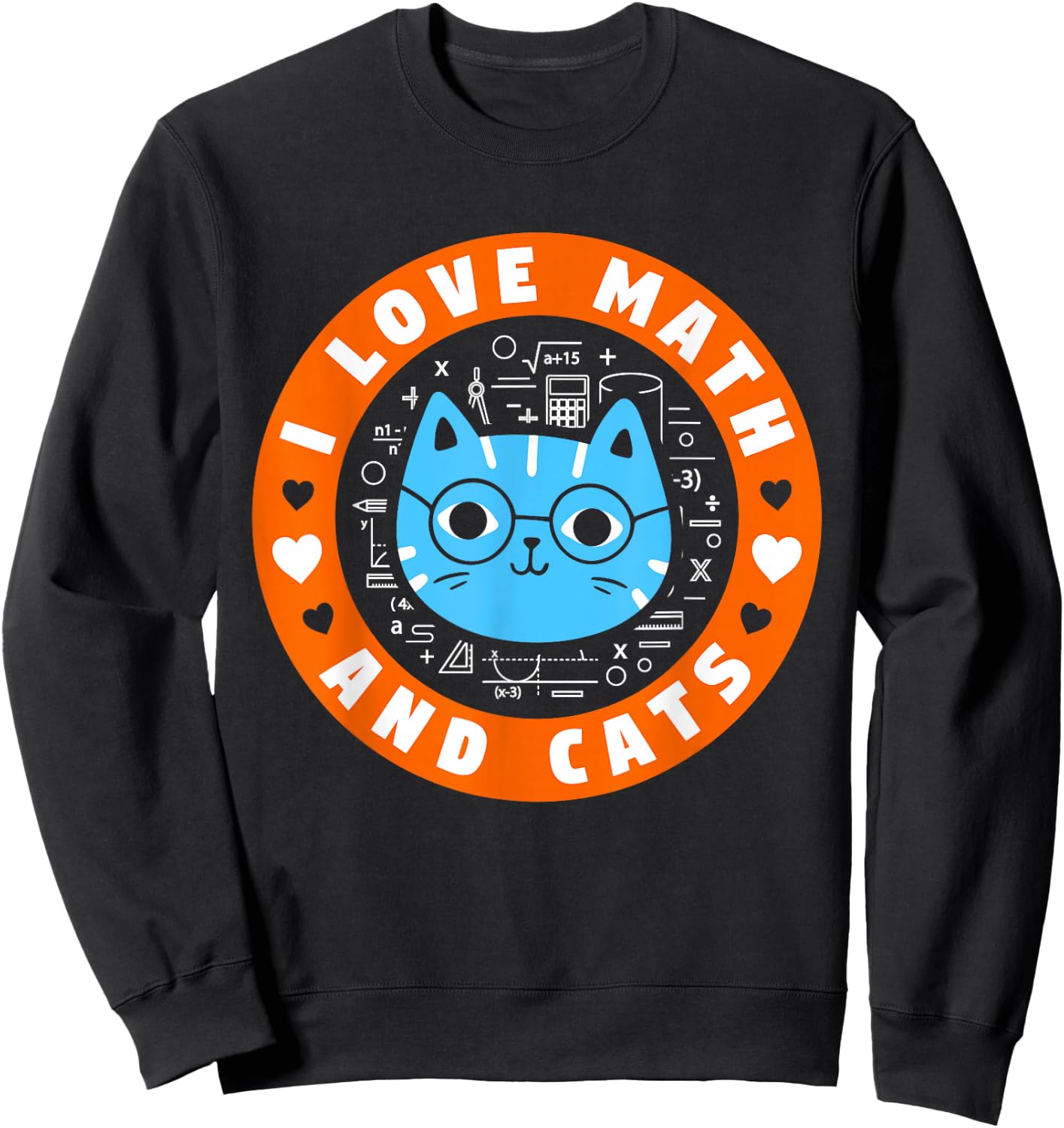 I Love Math And Cats Funny Cat Lover Math Teacher Sweatshirt - Sweatshirt | Black