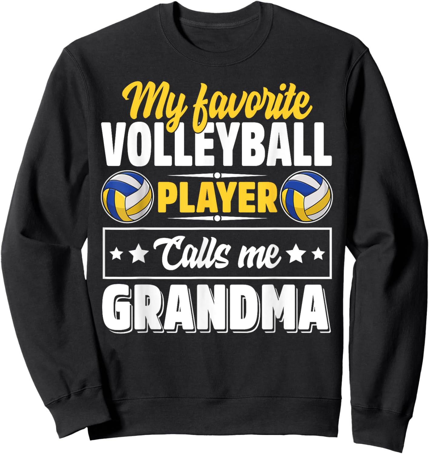 My Favorite Volleyball Player Calls Me Grandma Mother's Day Sweatshirt - Sweatshirt | Black