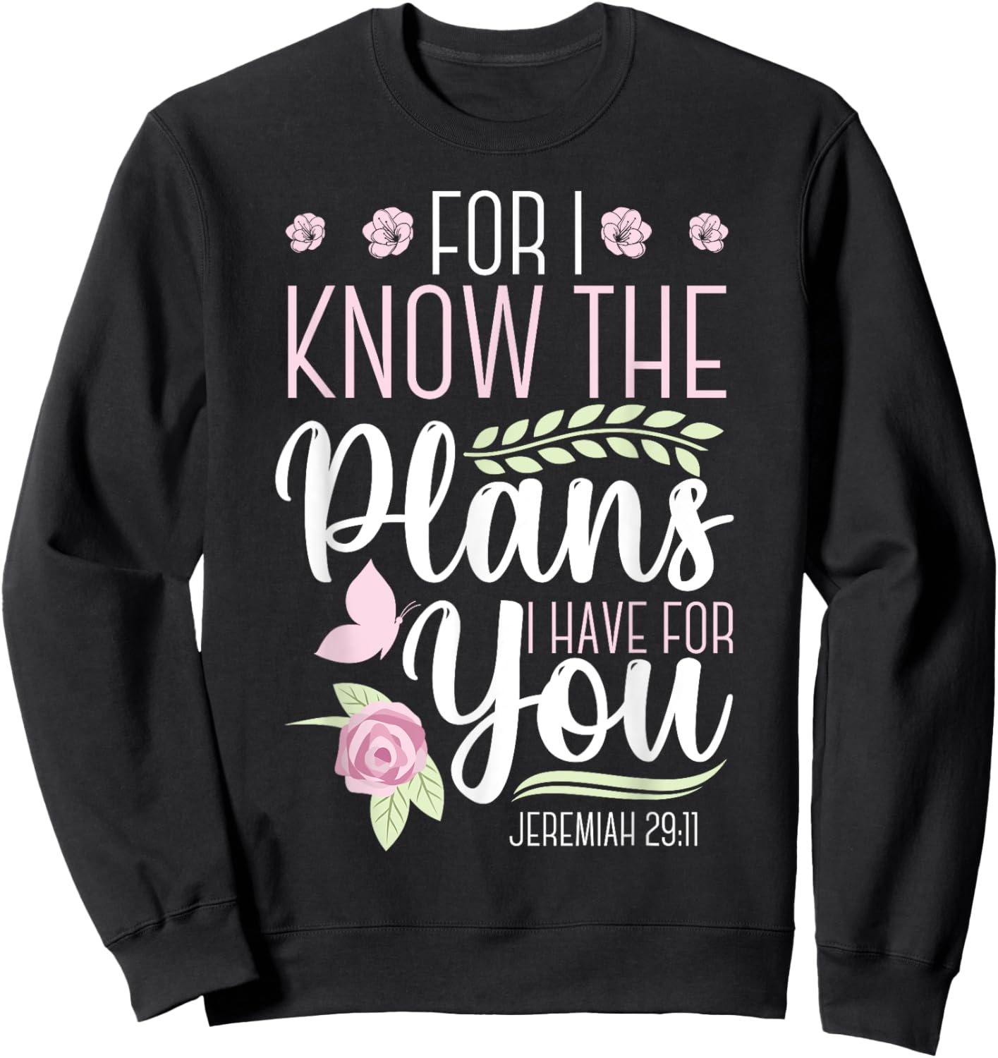 Christian Bible Verse Jeremiah 29:11 Sweatshirt - Sweatshirt | Black