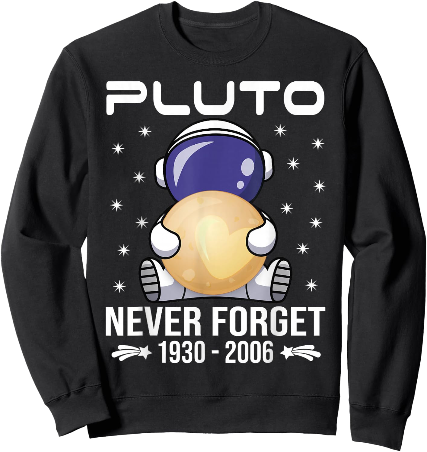 Pluto Never Forget - Cute Astronaut Sweatshirt - Sweatshirt | Black