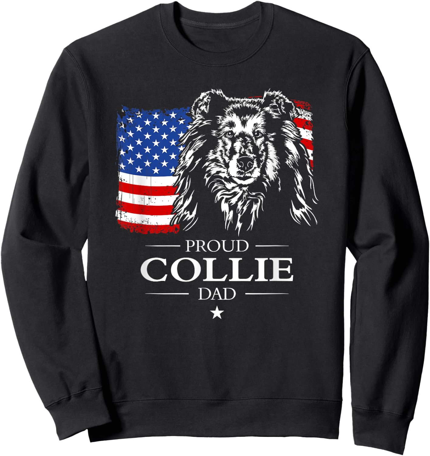 Proud Rough Collie Dad American Flag patriotic dog gift Sweatshirt - Sweatshirt | Black