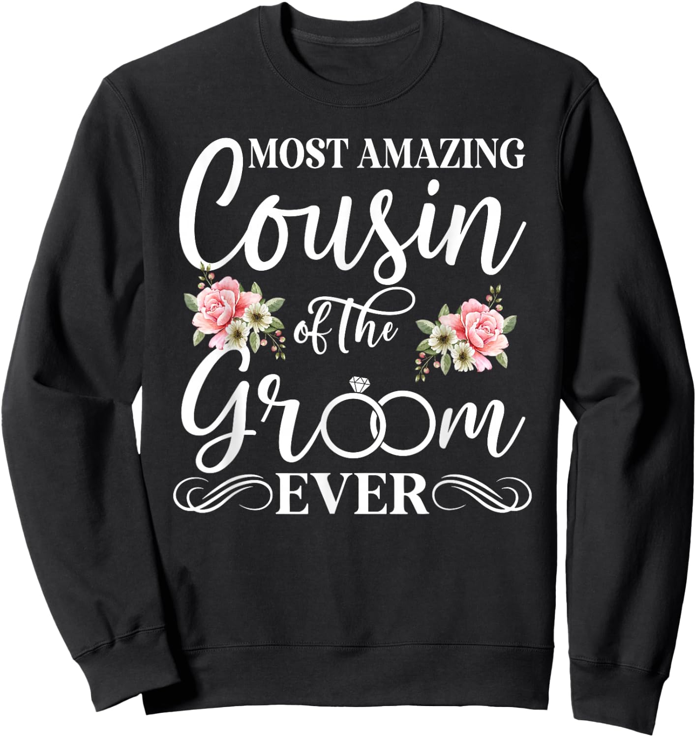 Most Amazing Cousin of The Groom Ever Groom's Cousin Sweatshirt - Sweatshirt | Black