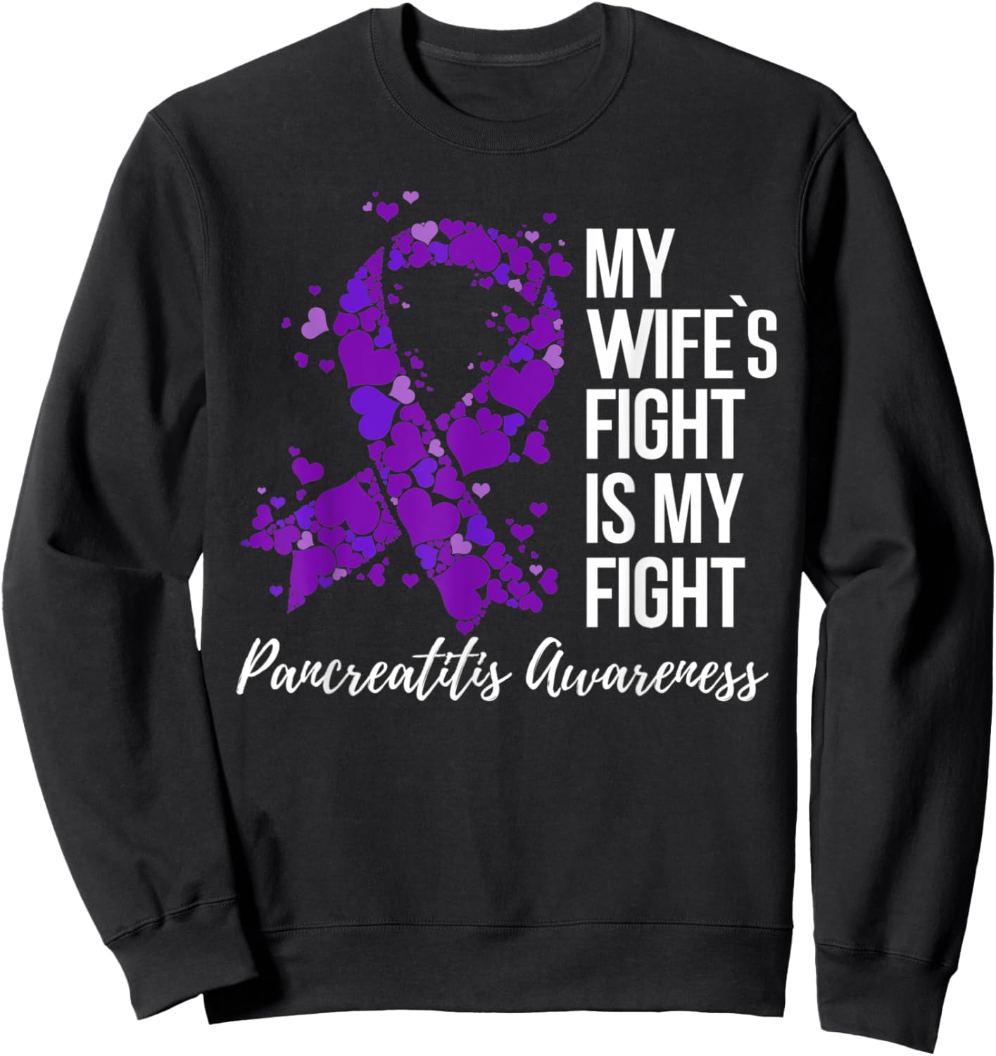 My Wife’s Fight Is My Fight Pancreatitis Awareness Sweatshirt - Sweatshirt | Black