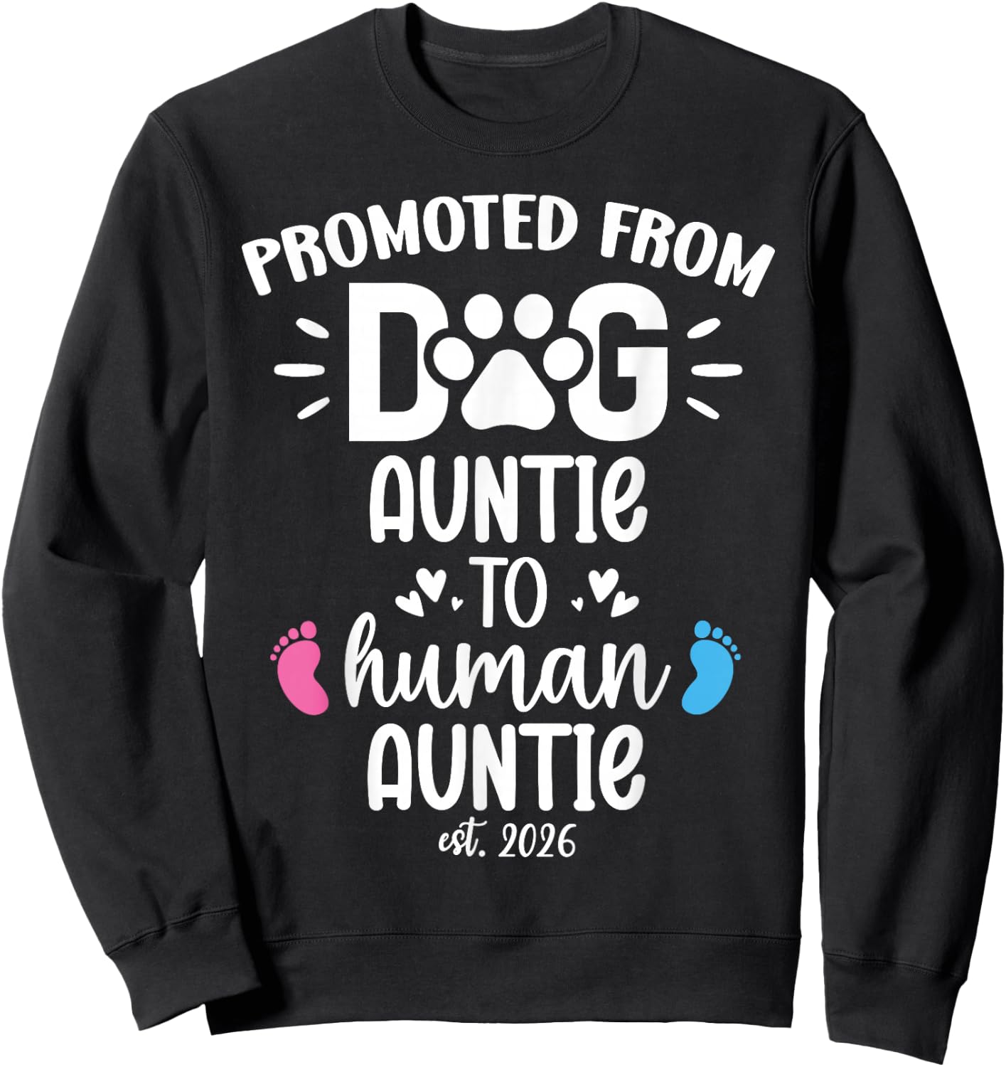 Promoted from Dog Auntie to Human Auntie 2026 Aunty New Aunt Sweatshirt - Sweatshirt | Black