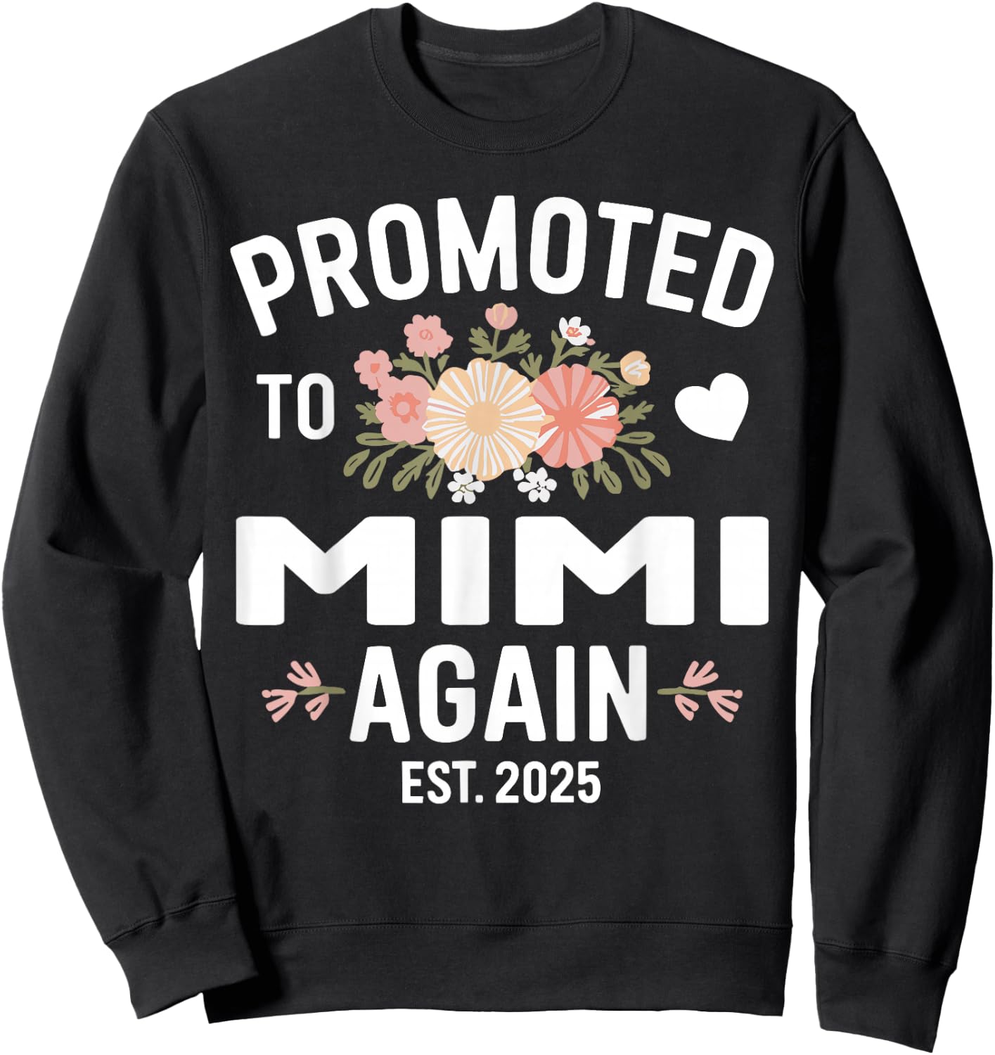 Flower Promoted To Mimi Again Est 2025 Sweatshirt - Sweatshirt | Black