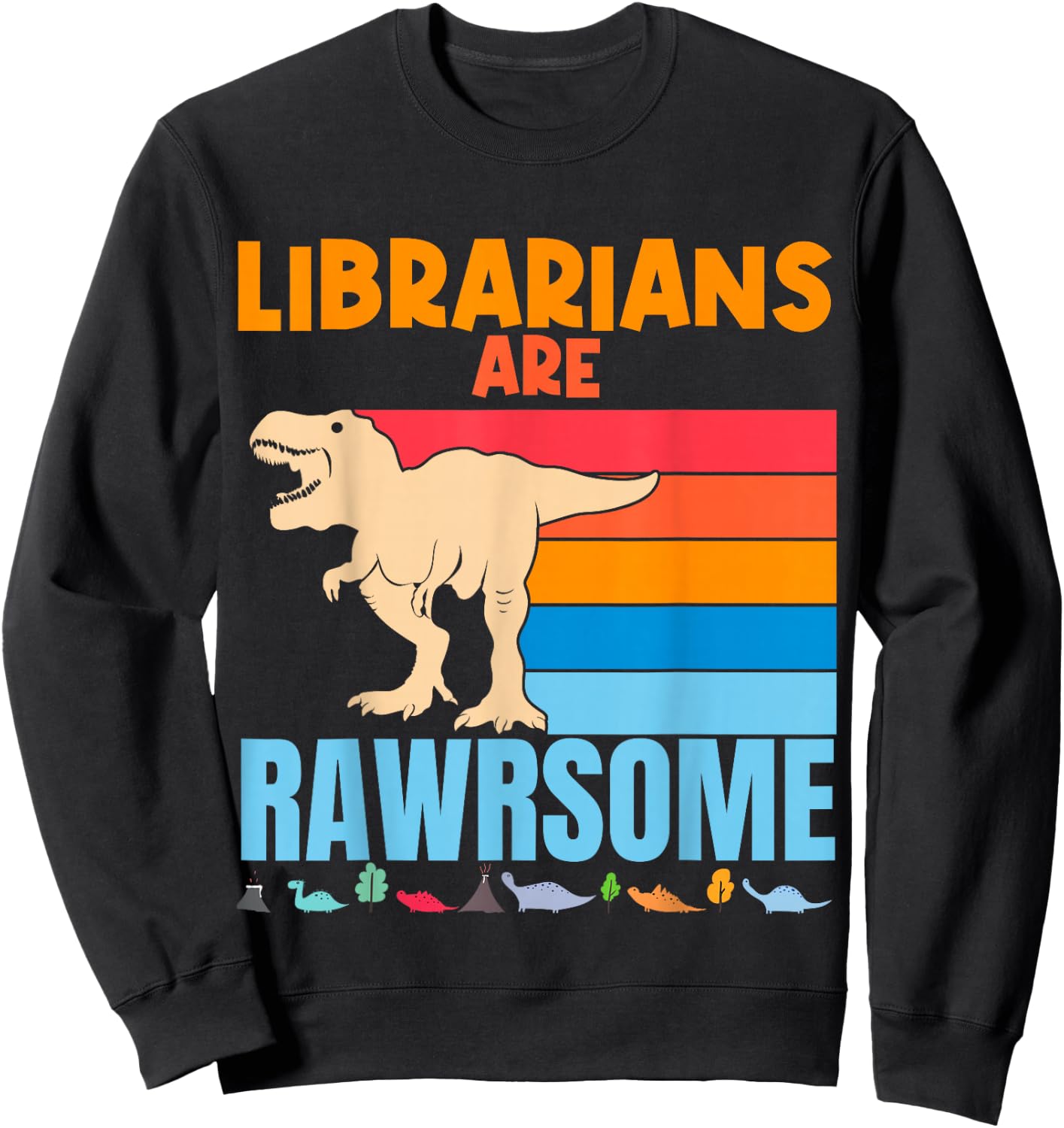 Librarians Are Awesome Dinosaur Retro Library Vintage Reader Sweatshirt - Sweatshirt | Black