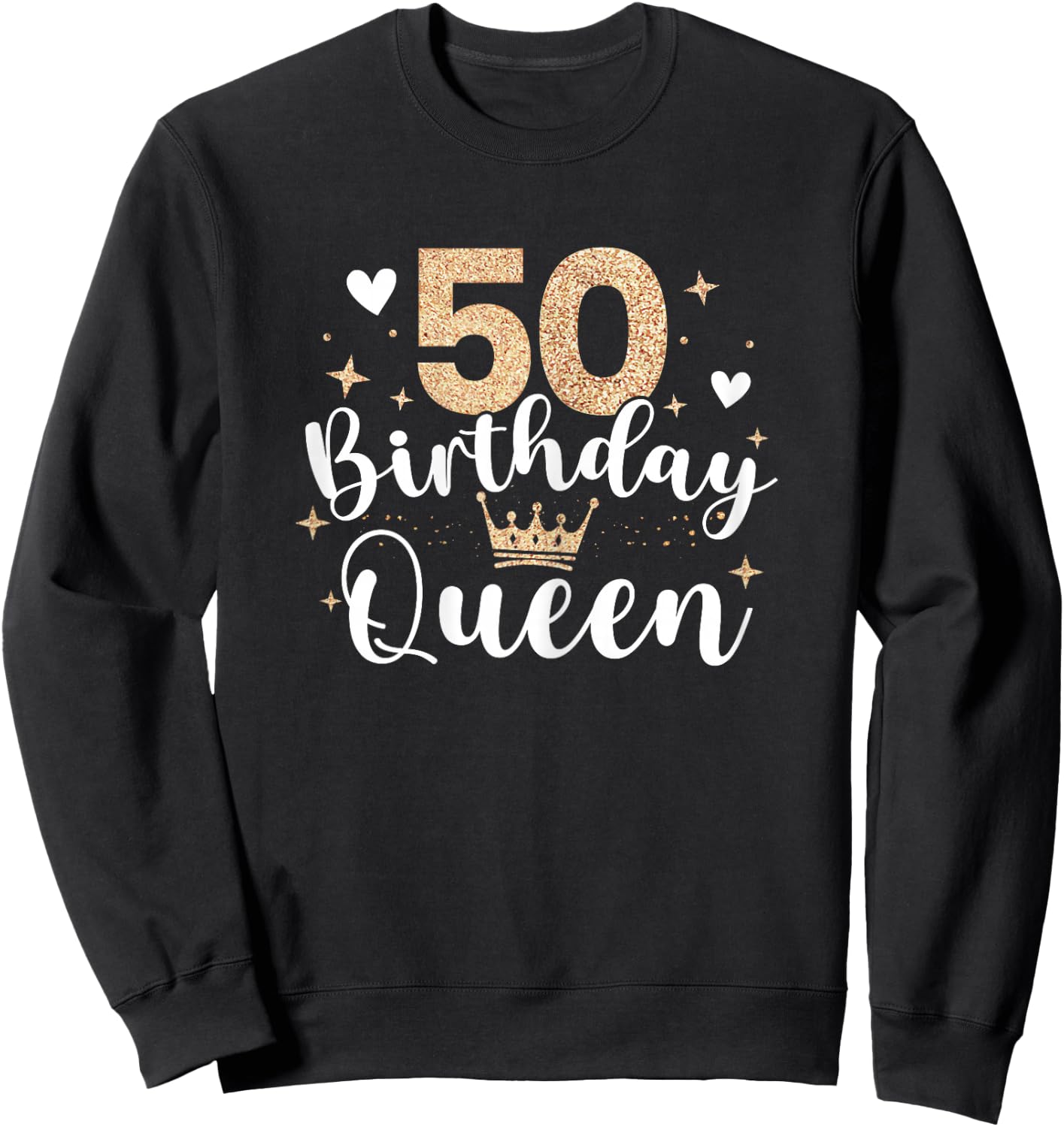50th Birthday Queen 50 Years Fifty Sweatshirt - Sweatshirt | Black