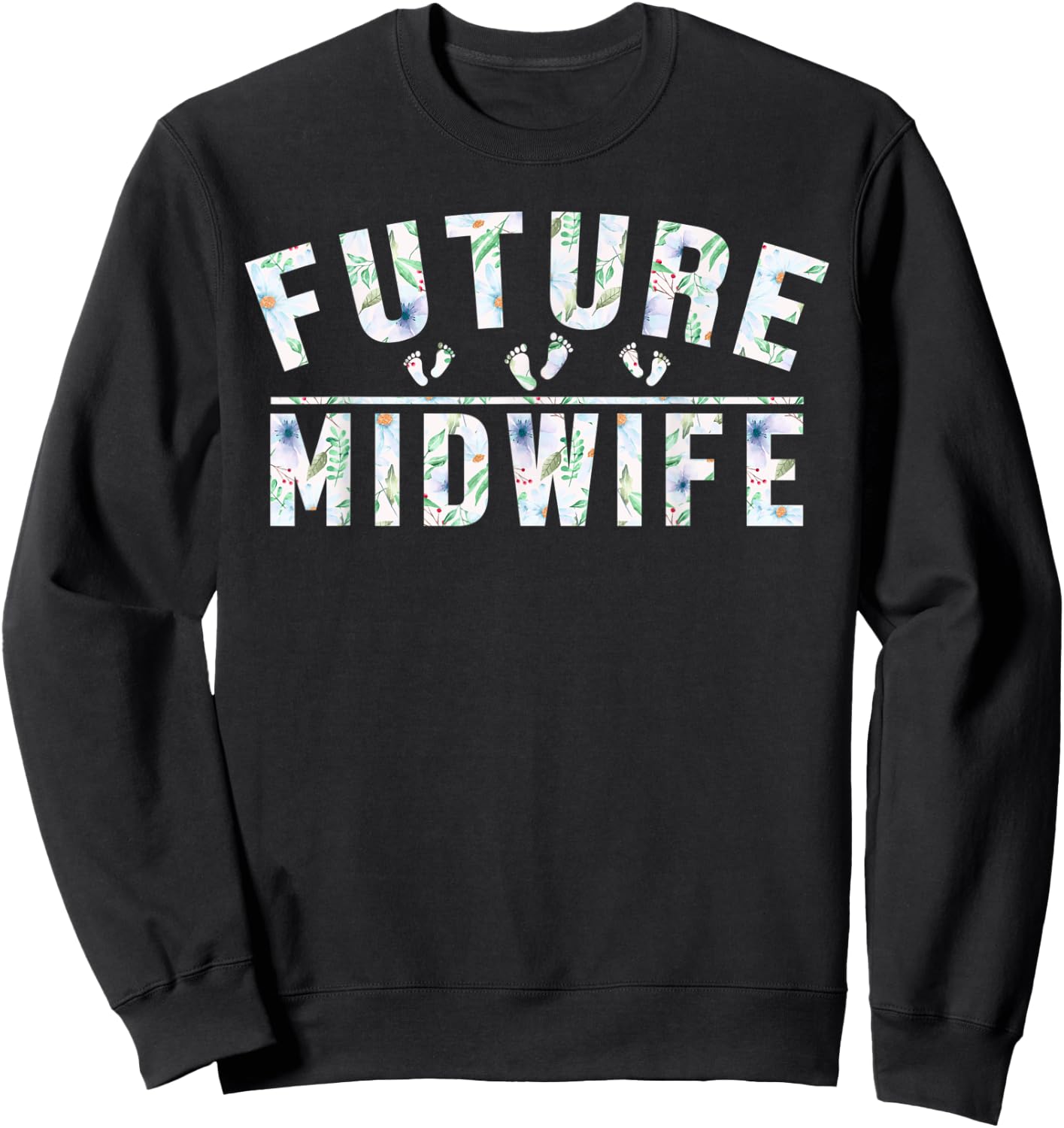Doula Baby Footprint Midwifery Baby Catcher Future Midwife Sweatshirt - Sweatshirt | Black