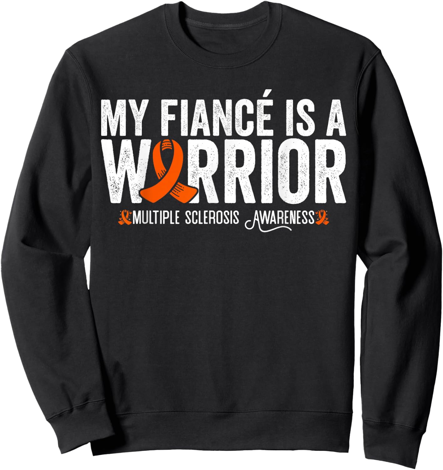 My Fiancé Is A Warrior MS Multiple Sclerosis Awareness Sweatshirt - Sweatshirt | Black