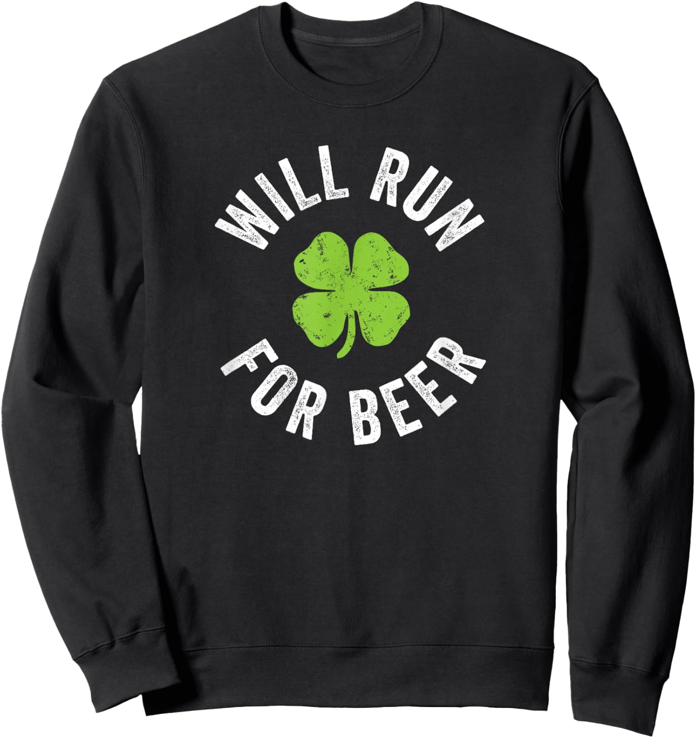Will Run for Beer - St. Patrick's Day Sweatshirt - Sweatshirt | Black