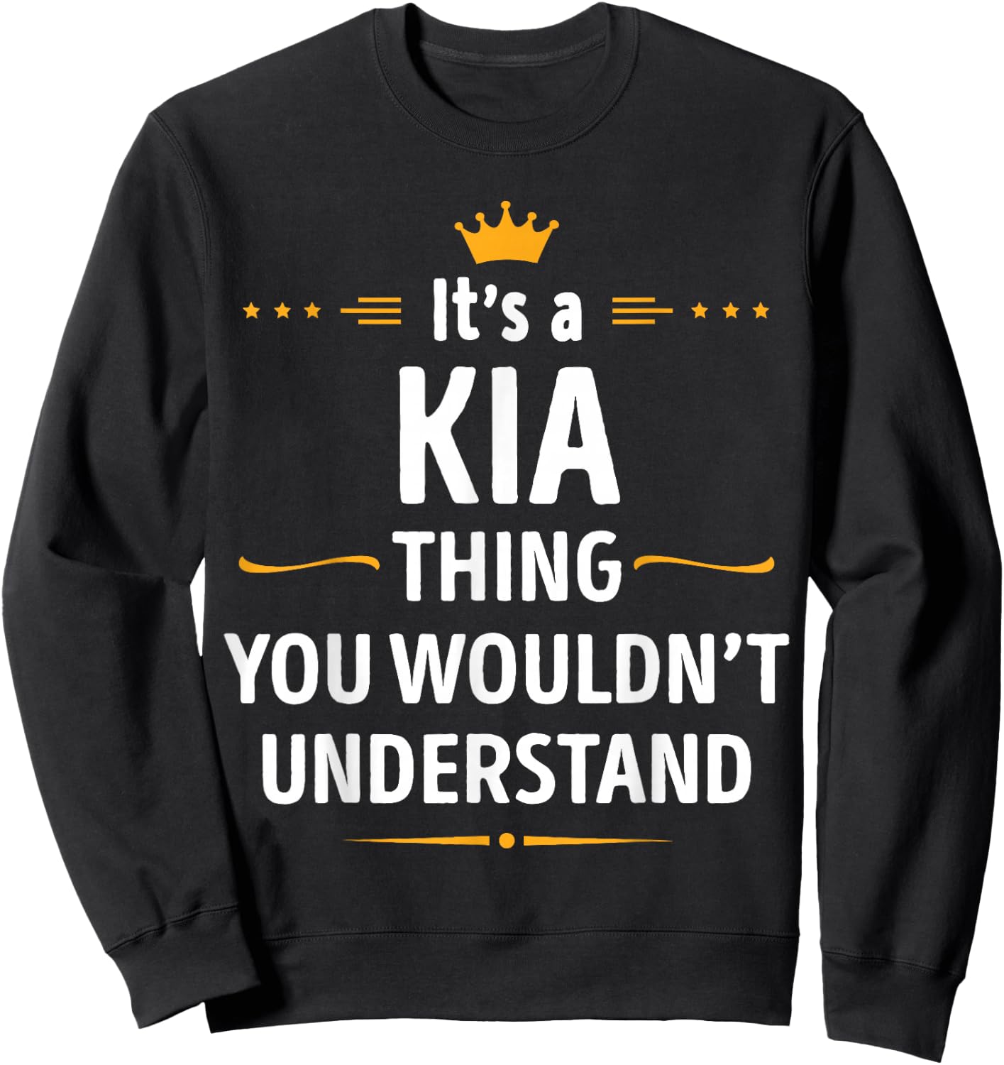 Inked Creation - Its a KIA Thing You Wouldn't Understand Sweatshirt - Sweatshirt | Black