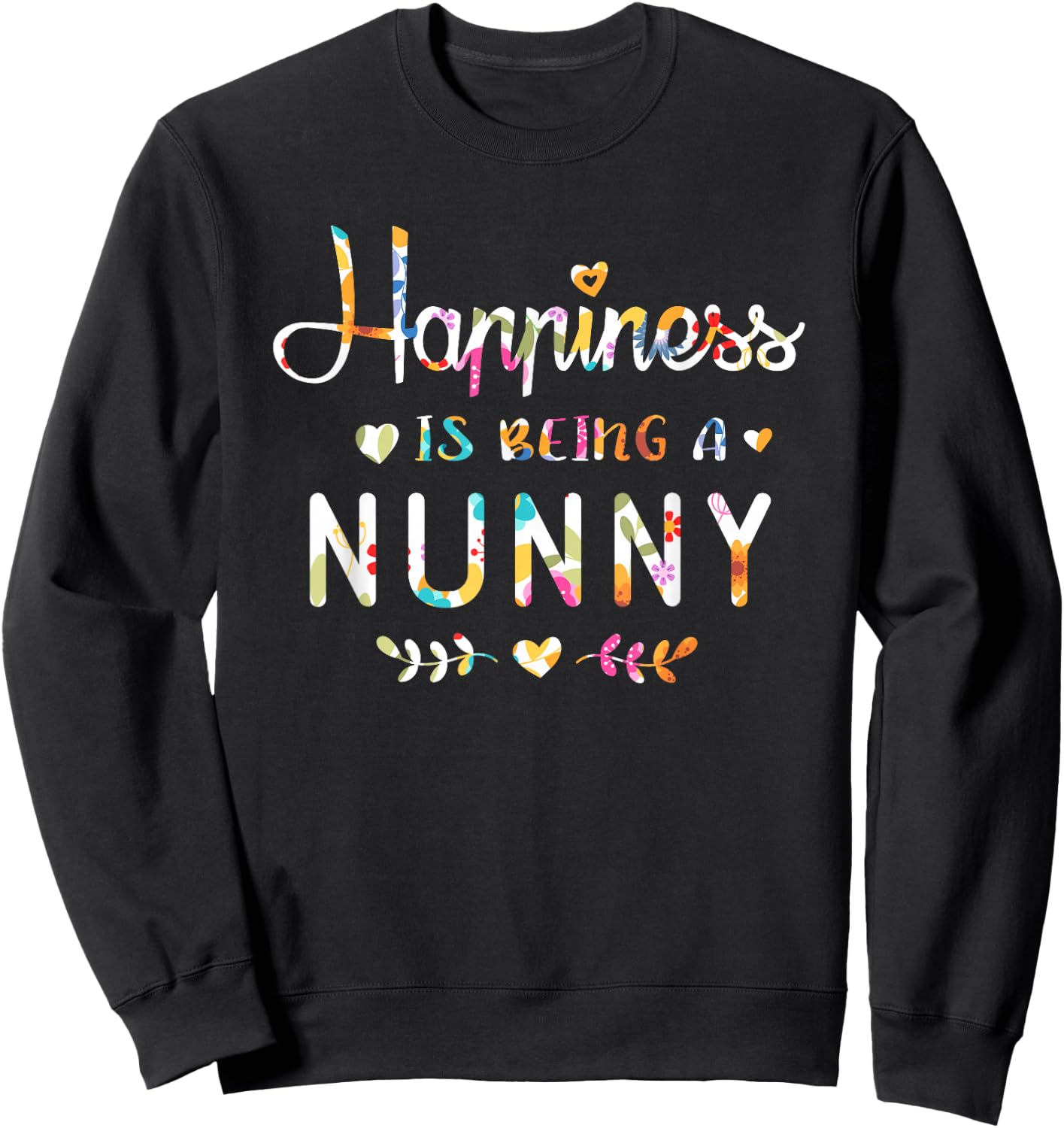 Happiness Is Being a Nunny Cute Grandma Christmas gift Sweatshirt - Sweatshirt | Black