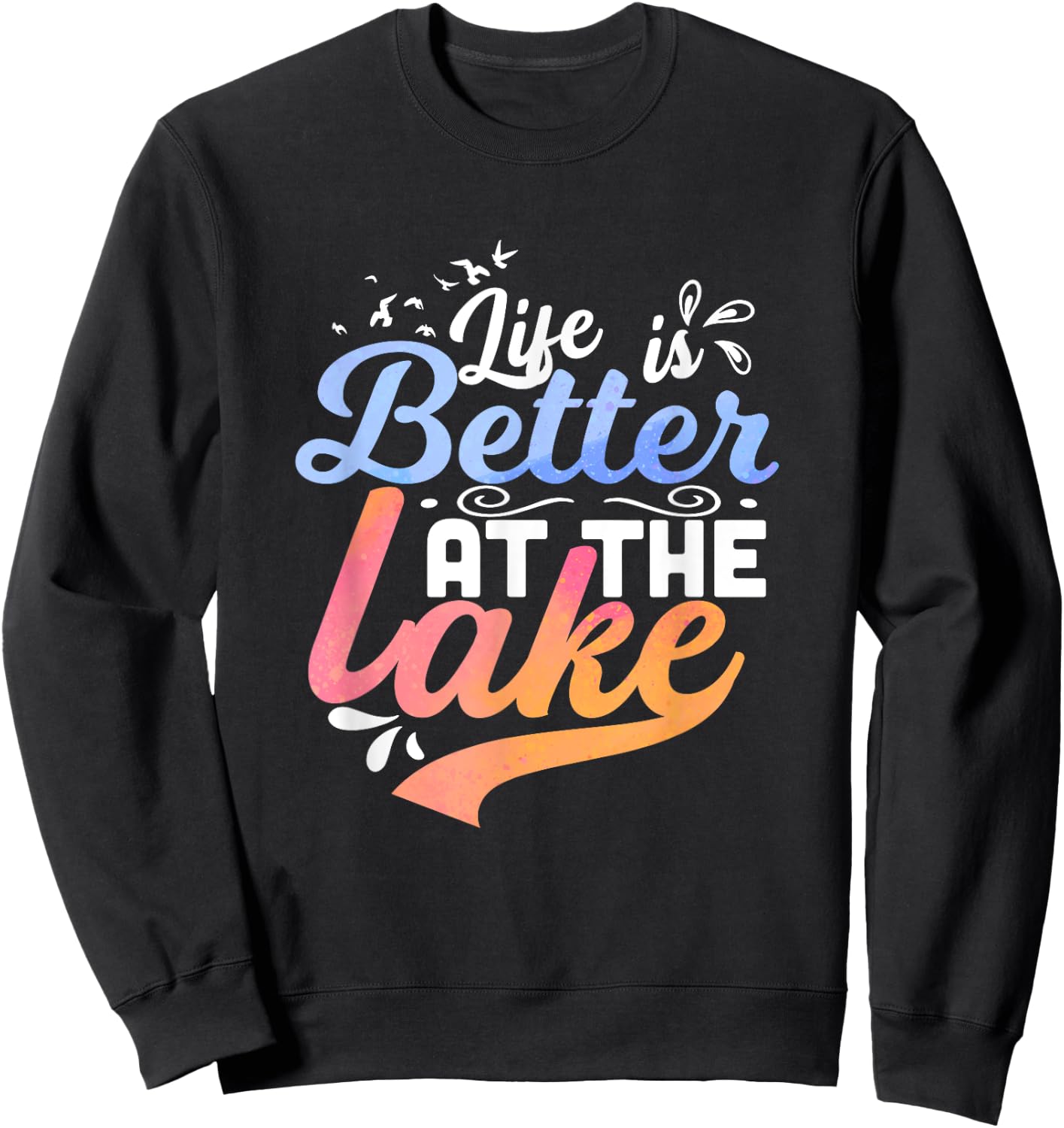 Life is better at the lake Fishing Boating Lake Life Design Sweatshirt - Sweatshirt | Black